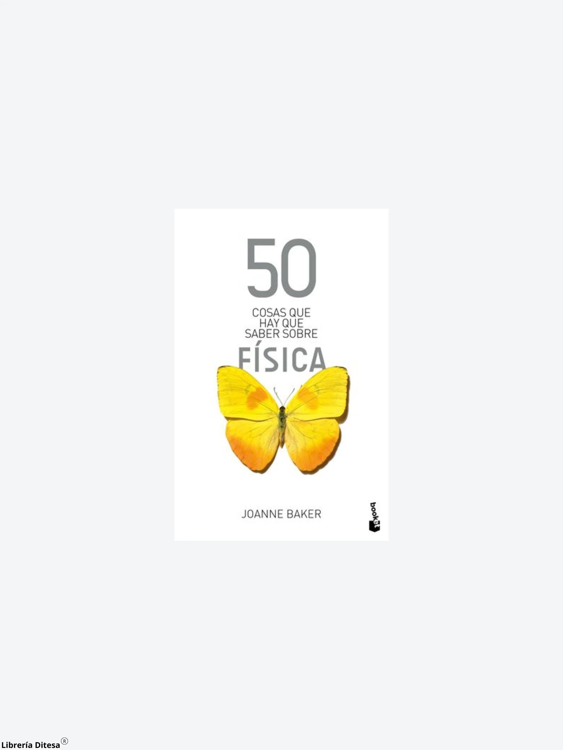 50 Cosas Que Hay Que Saber Sobre Fisica by Paidos