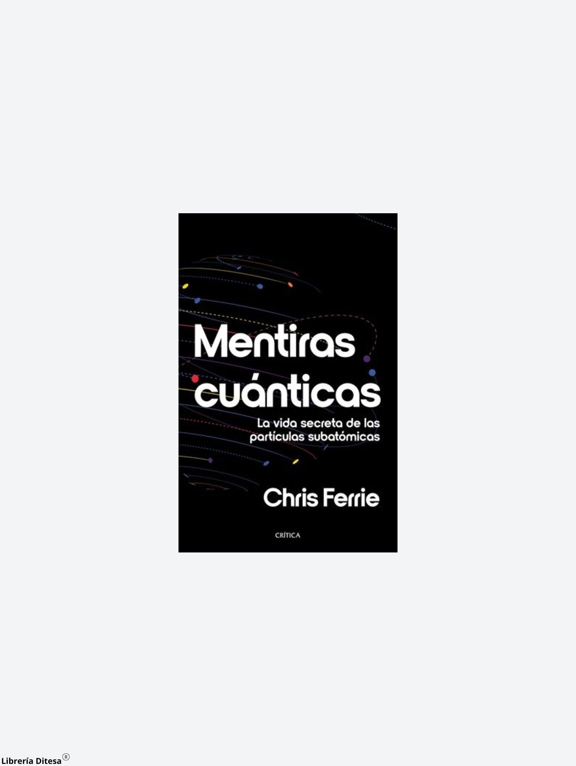 Mentiras Cuánticas. - Librería Ditesa