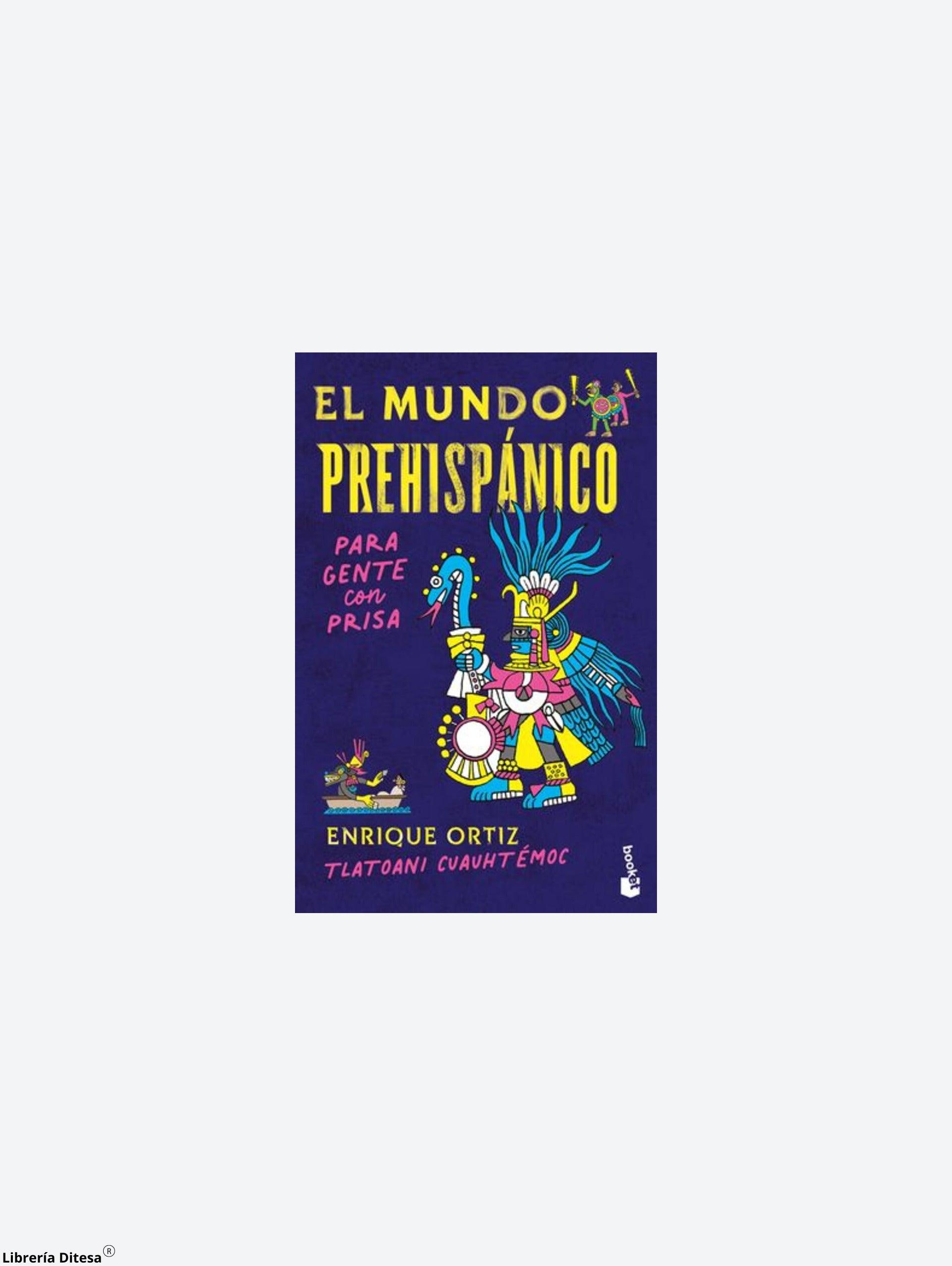 El Mundo Prehispanico Para Gente Con Prisa -... - Librería Ditesa