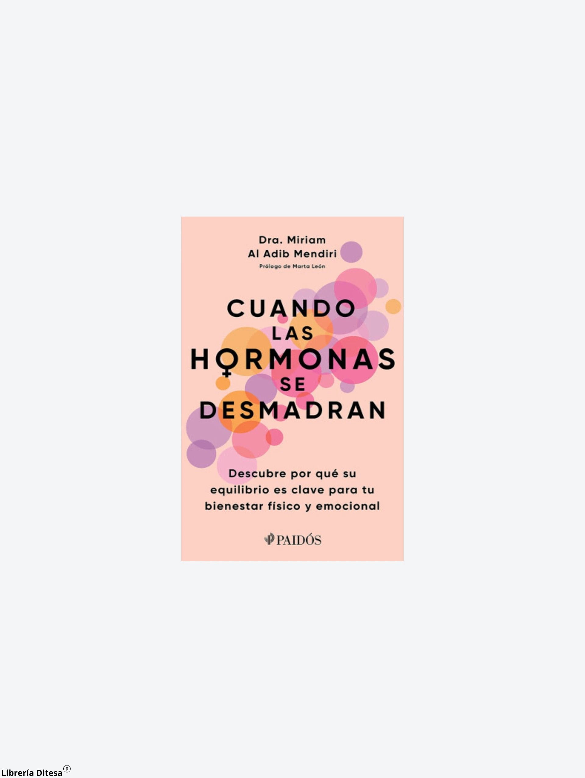 Cuando Las Hormonas Se Desmadran by Paidos