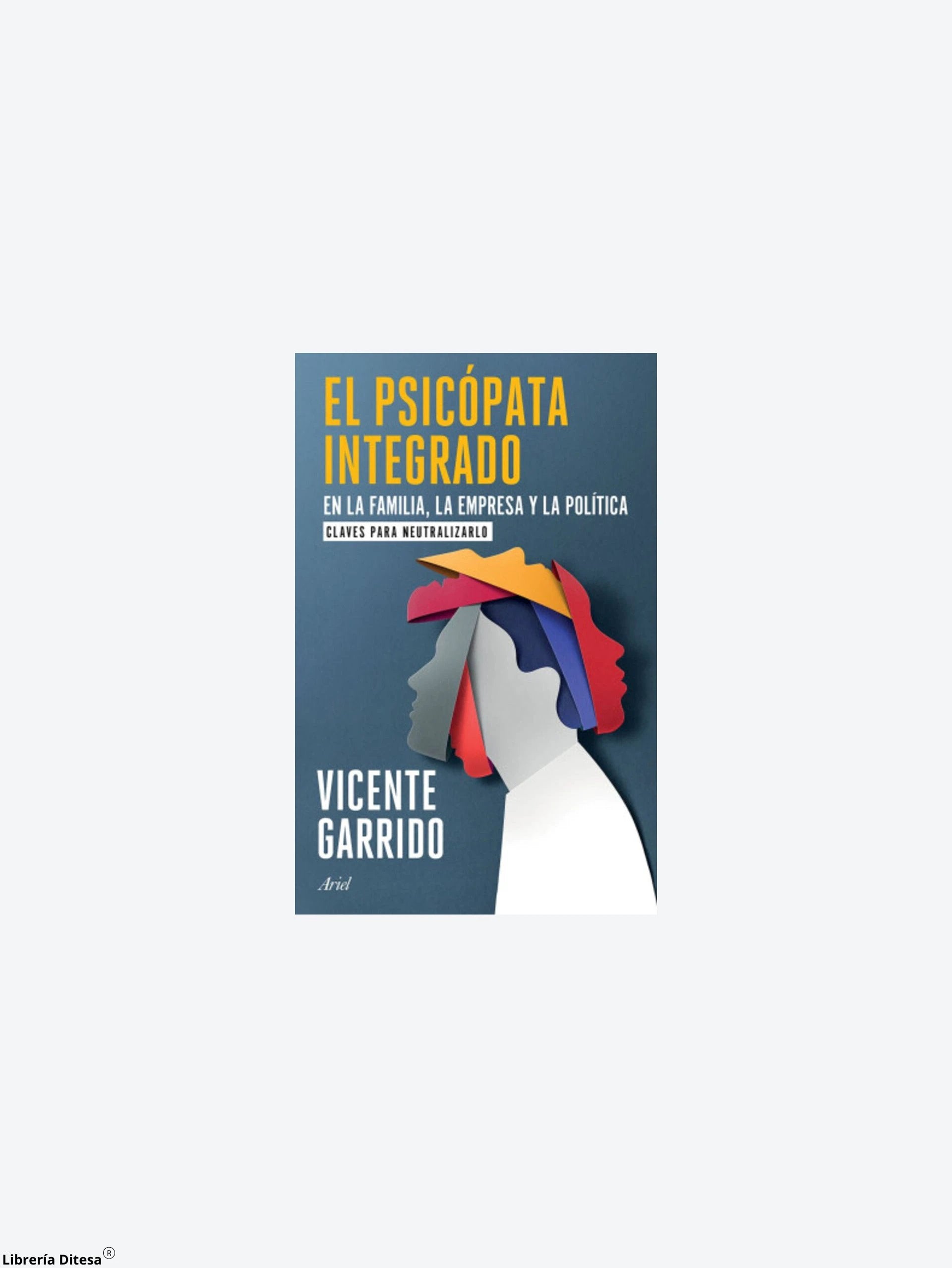 El Psicopata Integrado En La Familia La by Paidos