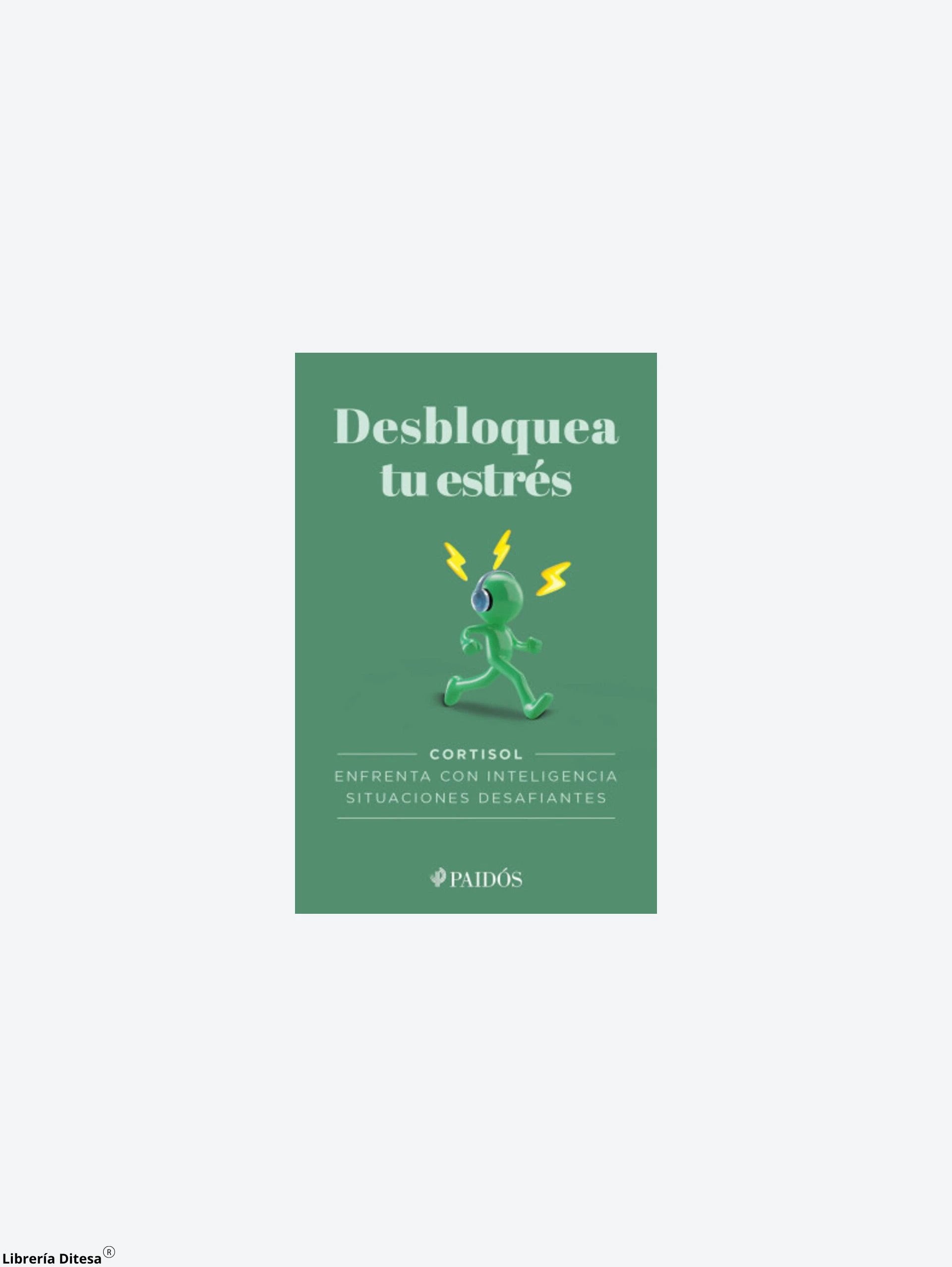 Desbloquea Tu Estres by Paidos