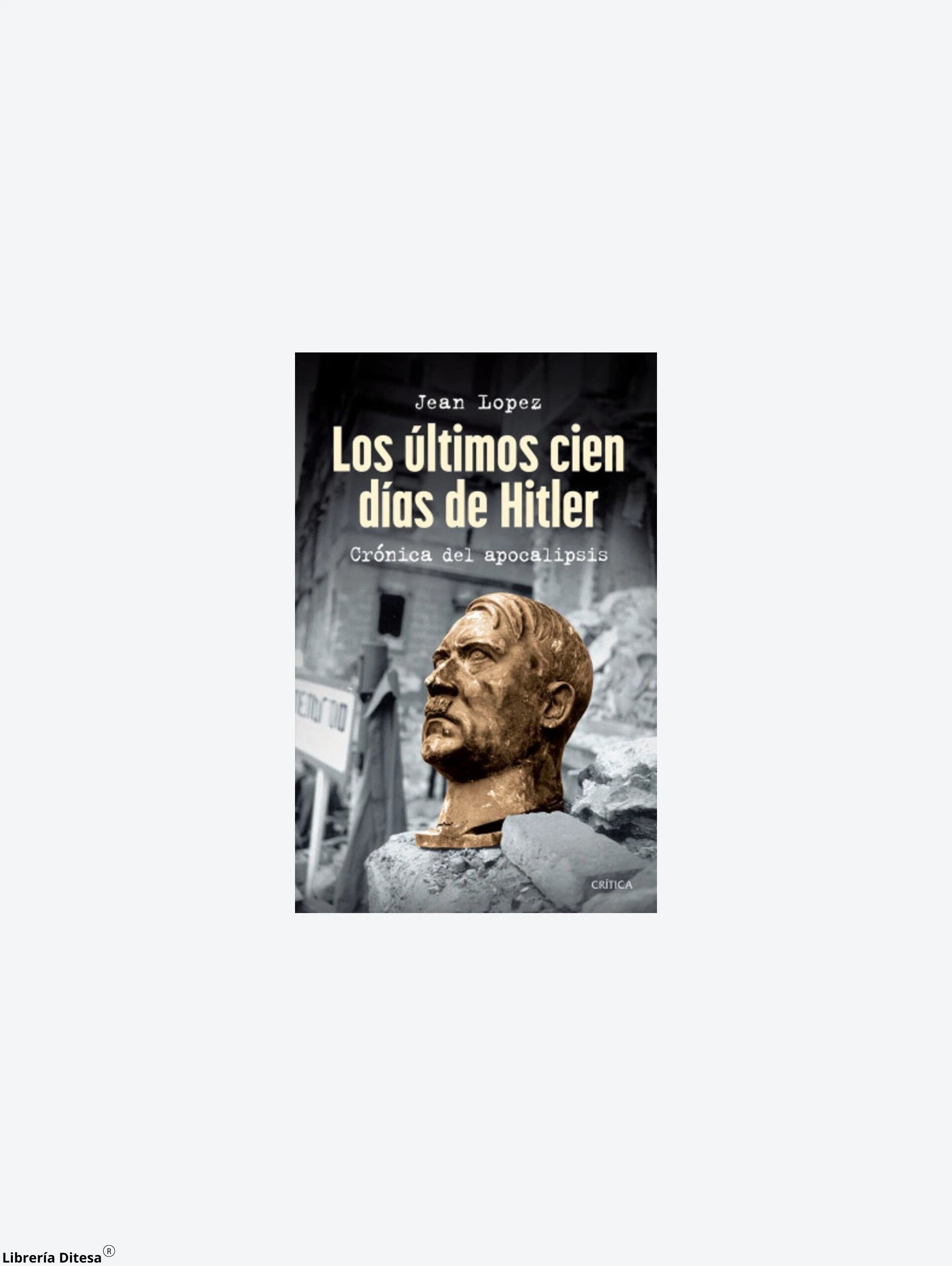 Los Ultimos Cien Dias De Hitler by Paidos