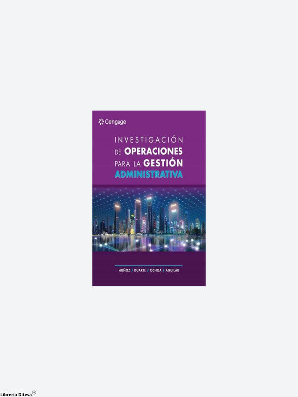 Investigación De Operaciones Para La Gestión Administrativa