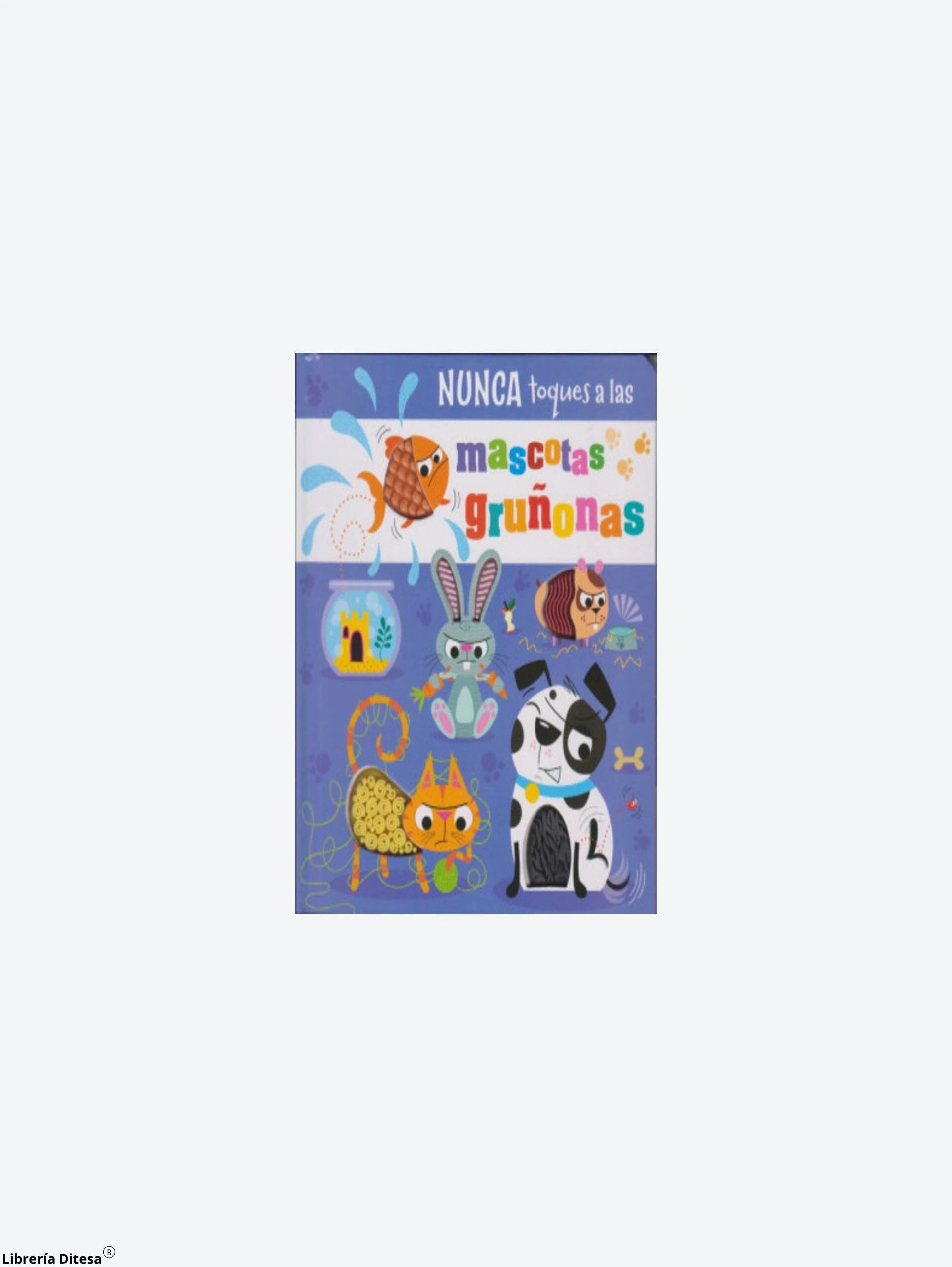Nunca Toques A Las Mascotas Gruñonas by Advanced Marketing