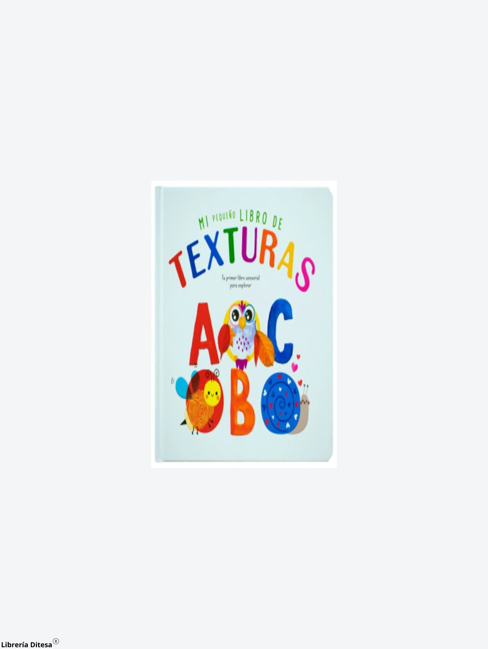 Mi Pequeño Libro De Texturas Abc by Advanced Marketing