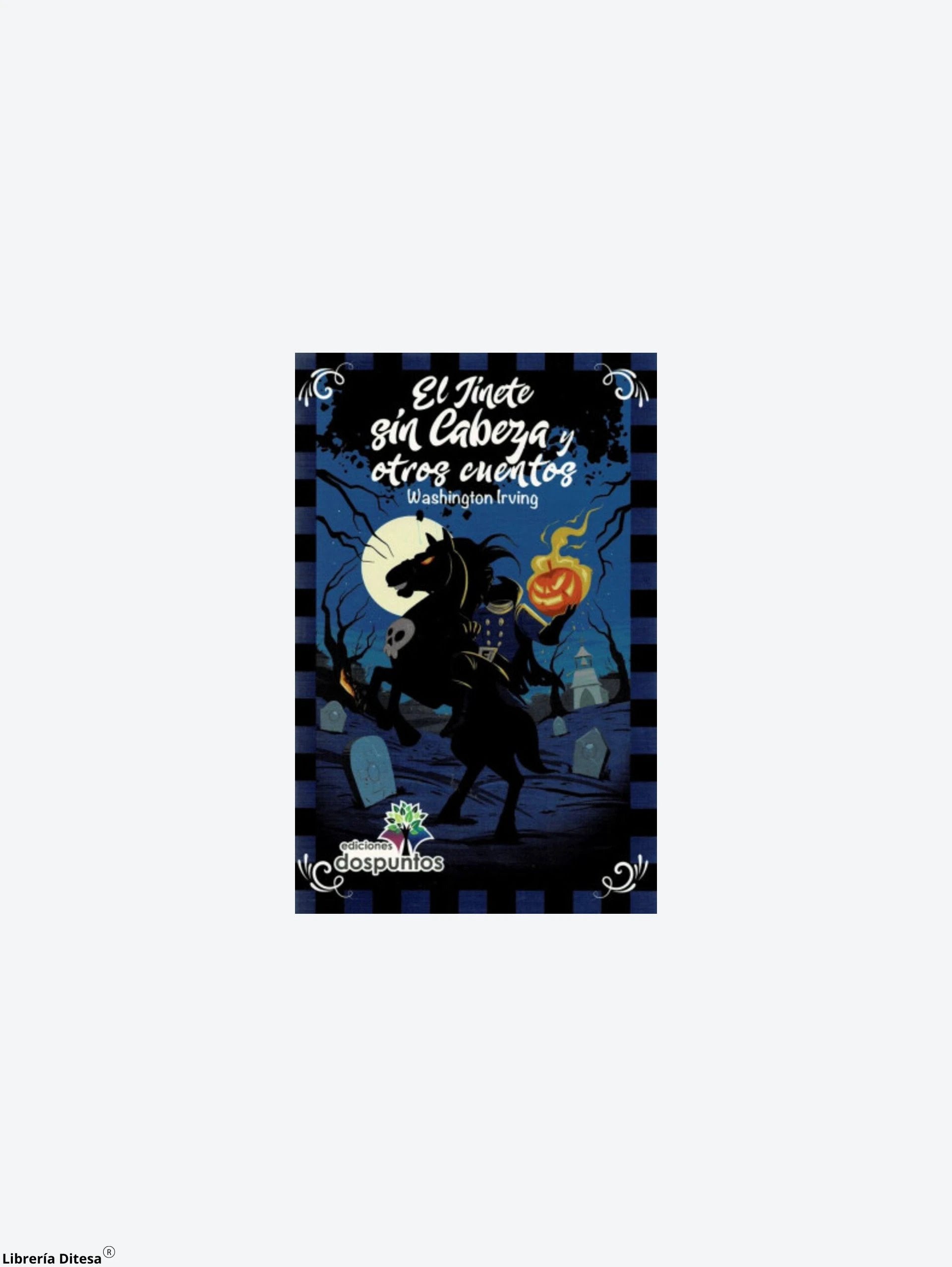 El Jinete Sin Cabeza by Ediciones Dos Puntos