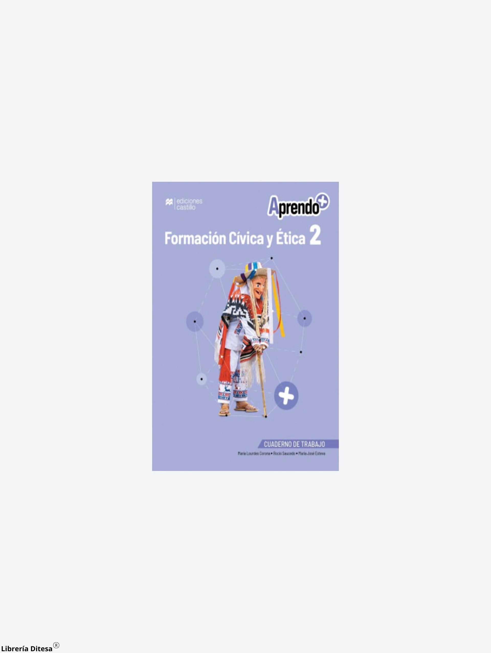 Aprendo + Formacion Civiva Y Etica 2 Cuaderno De Trabajo by Castillo