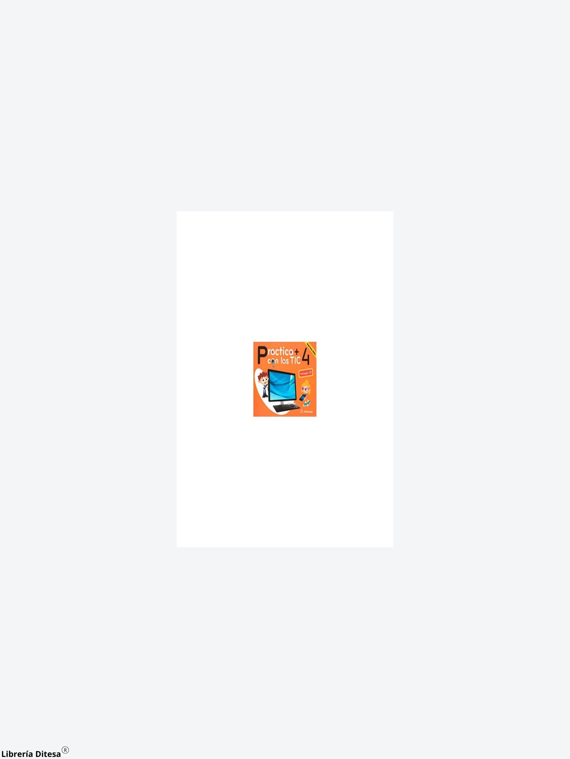 Practica Mas Con Las Tic 4 by Alfaomega