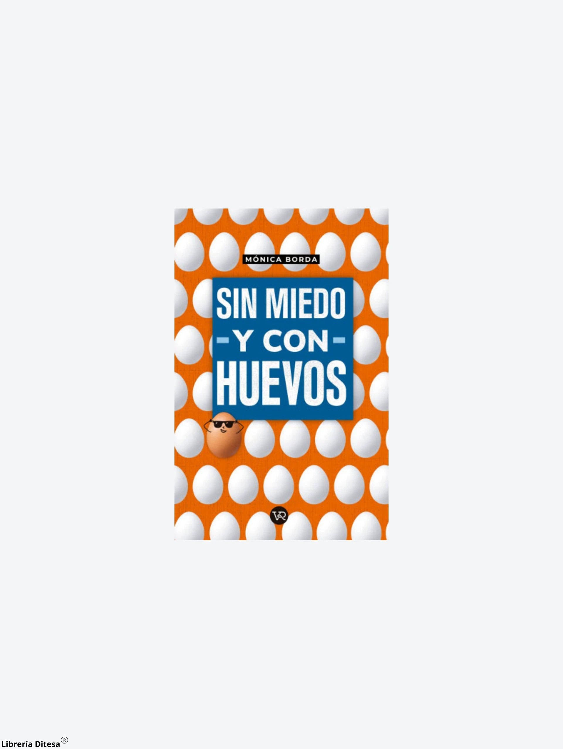 Sin Miedo Y Con Huevos by Vergara Y Riba