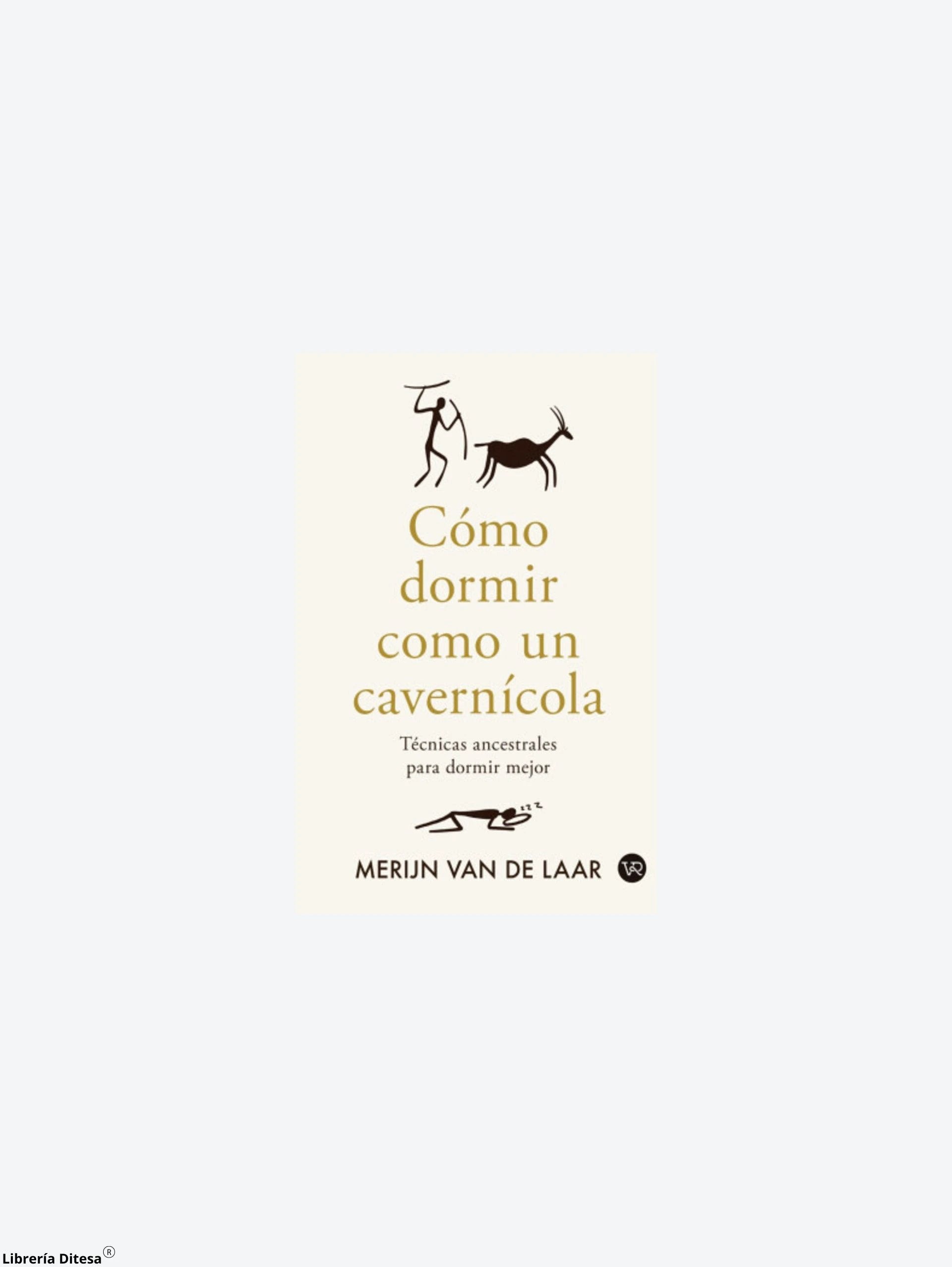 Como Dormir Como Un Cavernicola by Vergara Y Riba