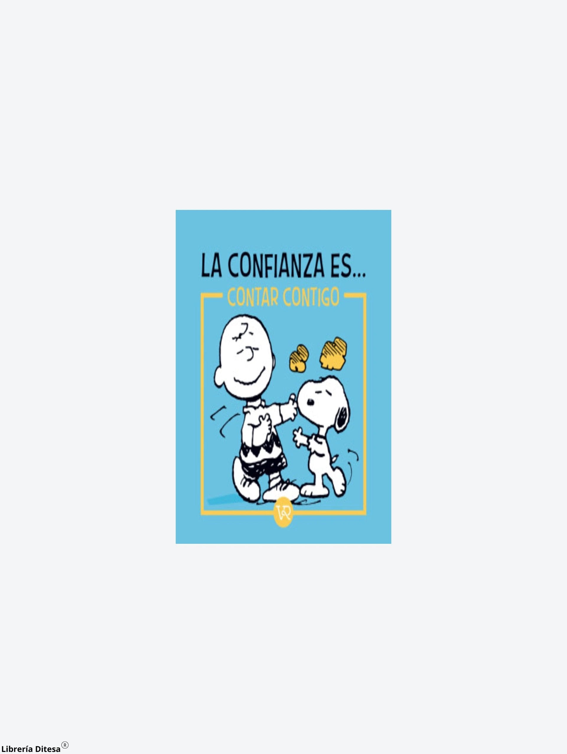 Snoopy La Confianza Es Contar Contigo by Vergara Y Riba