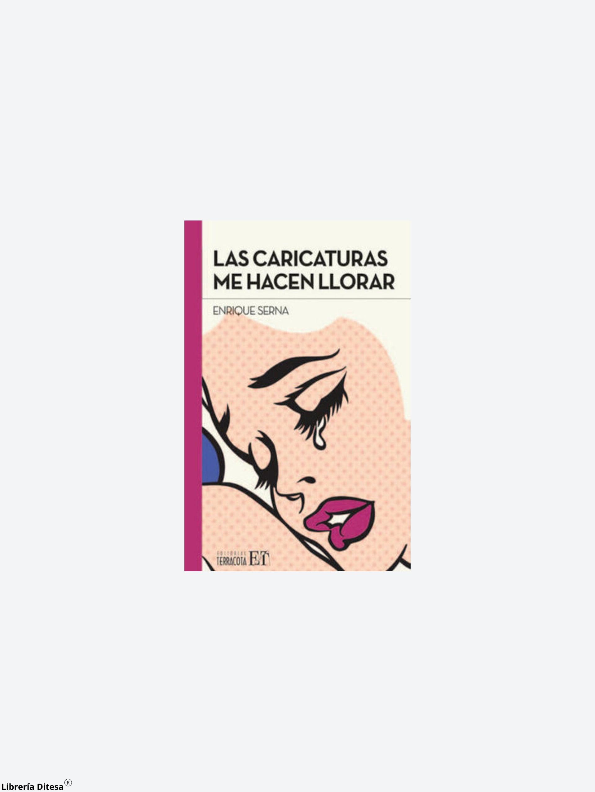 Las Caricaturas Me Hacen Llorar - Librería Ditesa