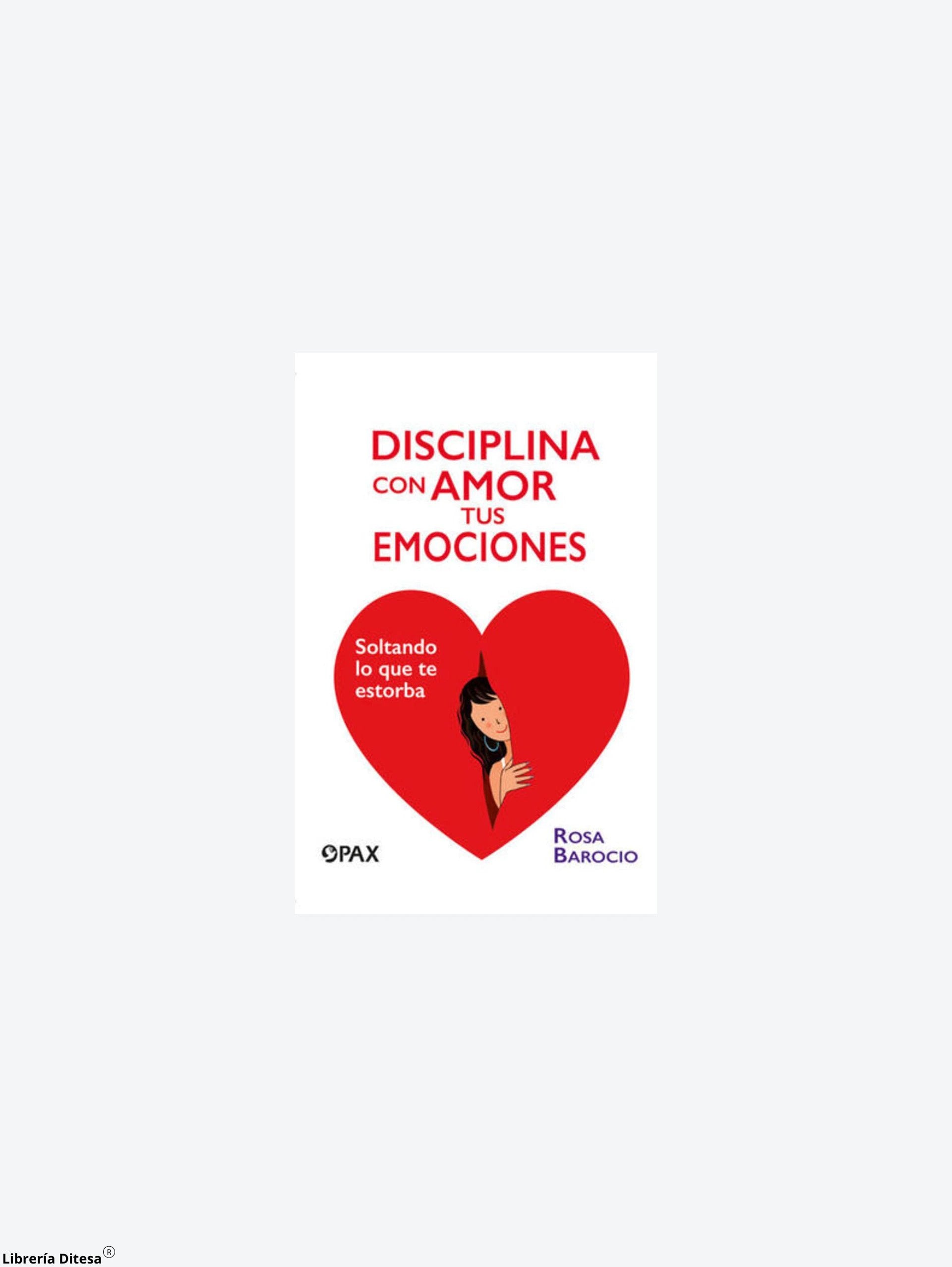 Disciplina Con Amor Tus Emociones by Pax