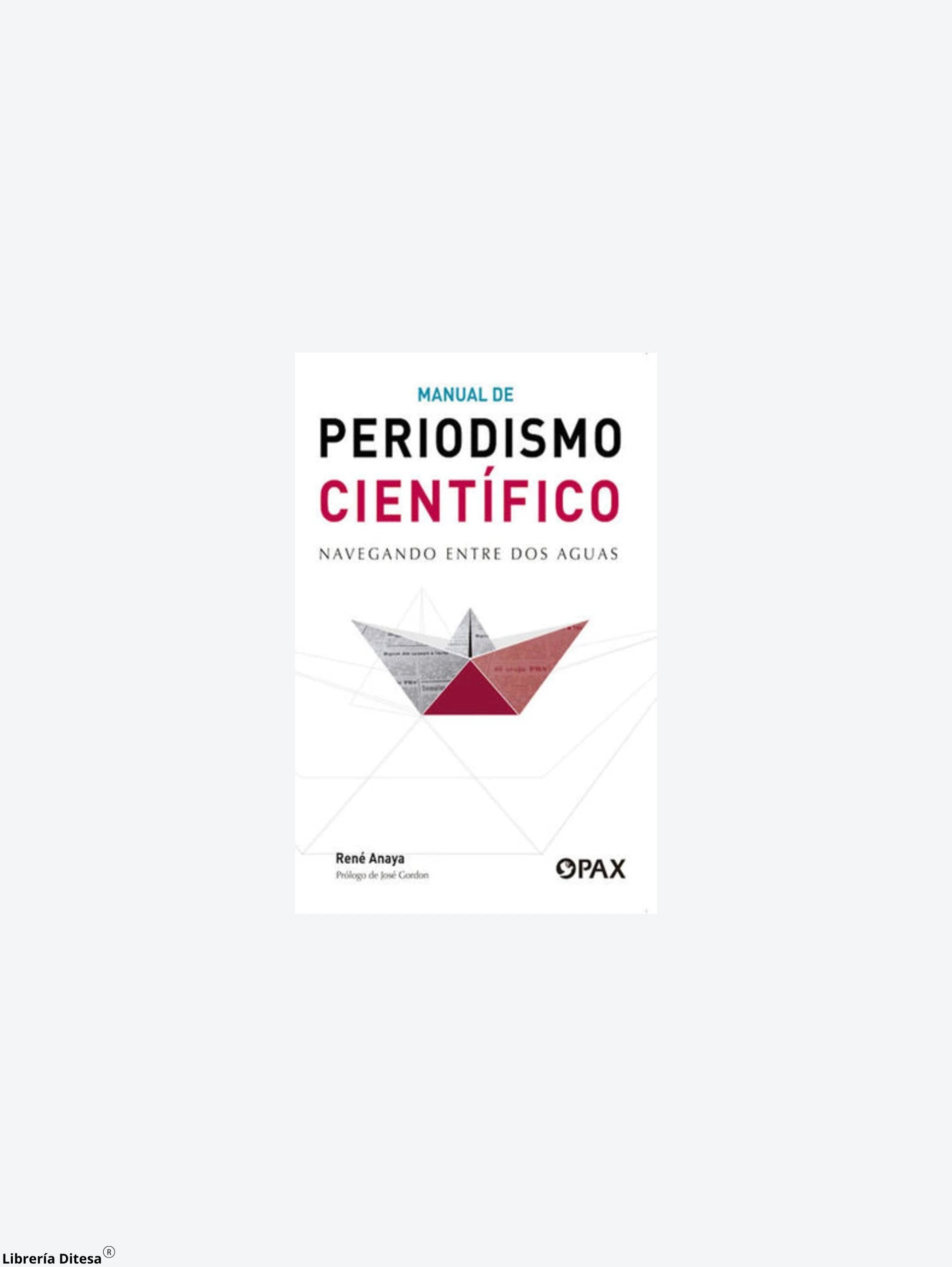 Manual Del Periodismo Cientifico by Pax
