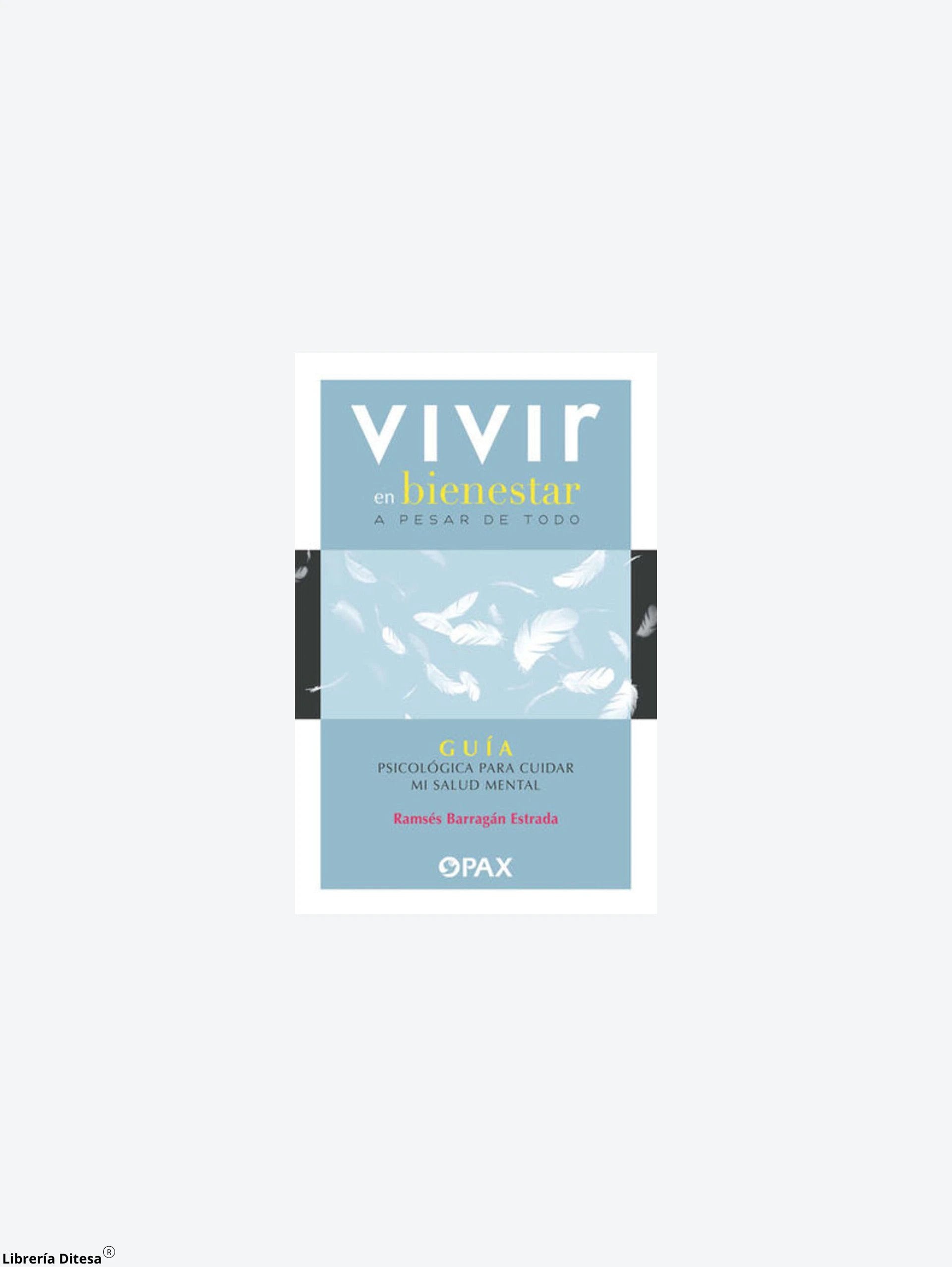 Vivir En Bienestar A Pesar De Todo by Pax