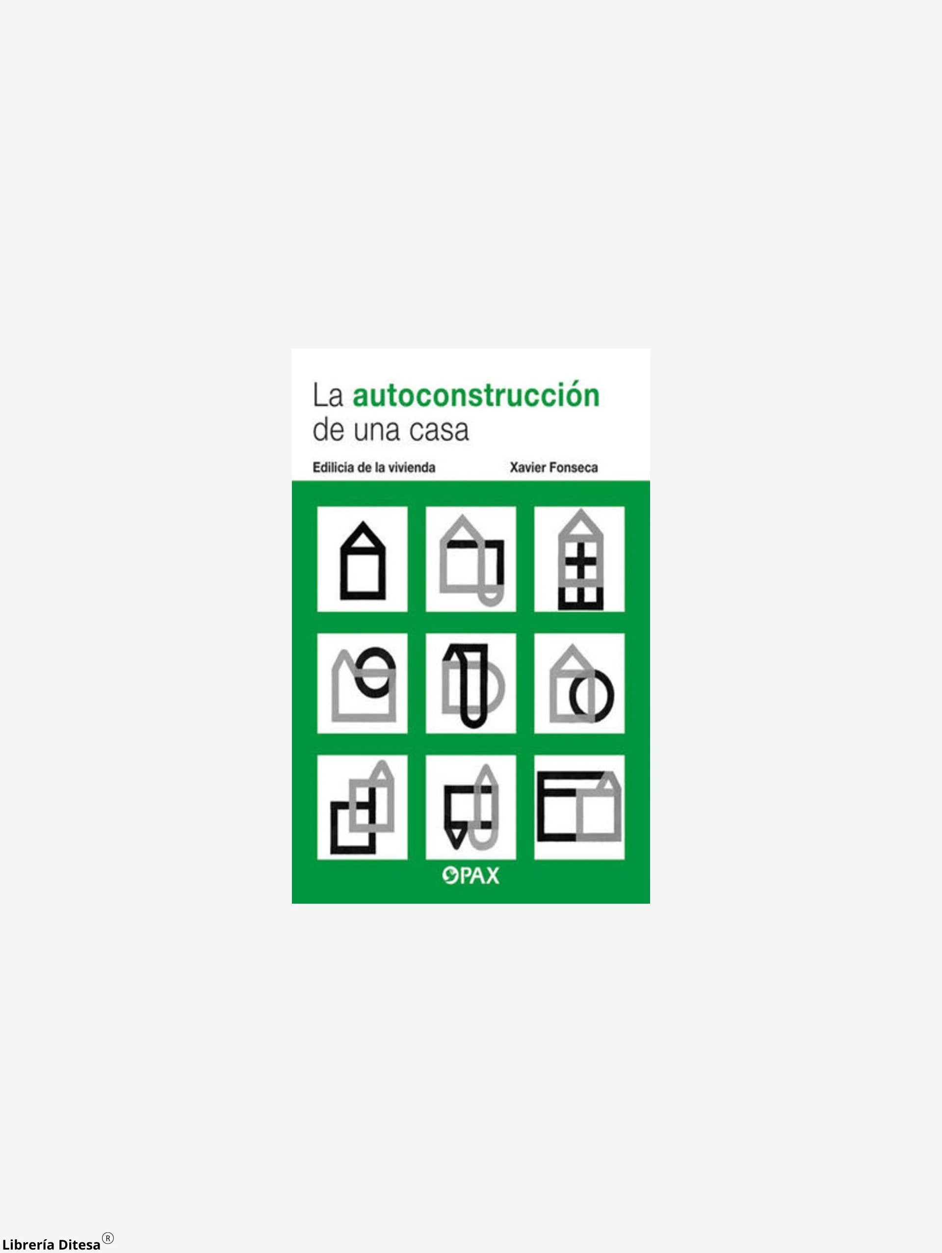 La Autoconstruccion De Una Casa by Pax