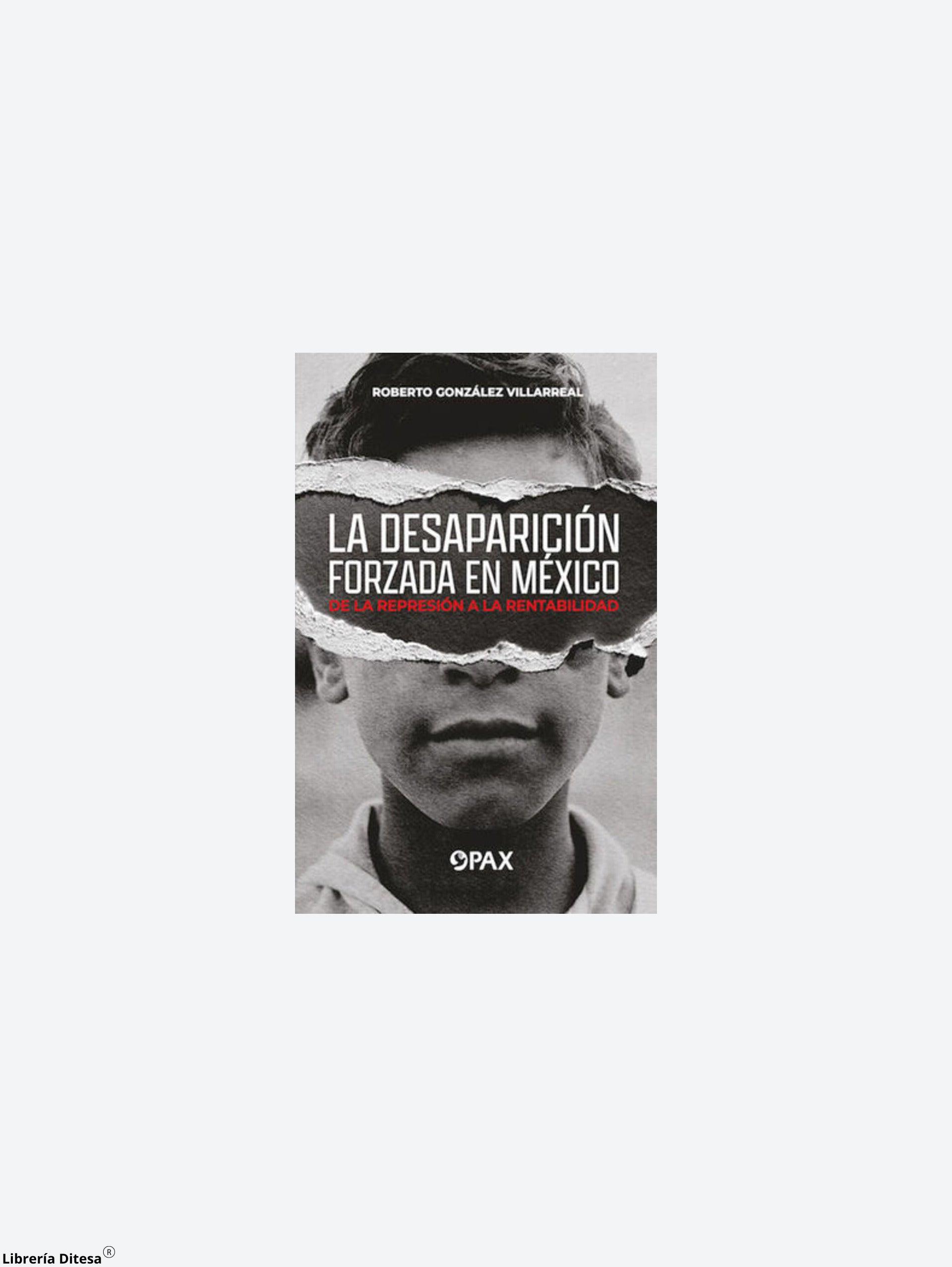 La Desaparición Forzada En México - Librería Ditesa