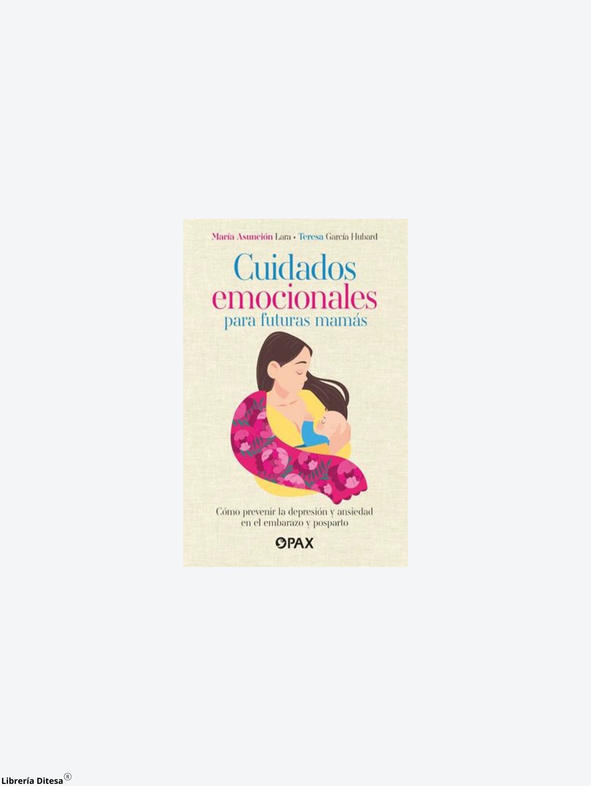 Cuidados Emocionales Para Futuras Mamas by Pax