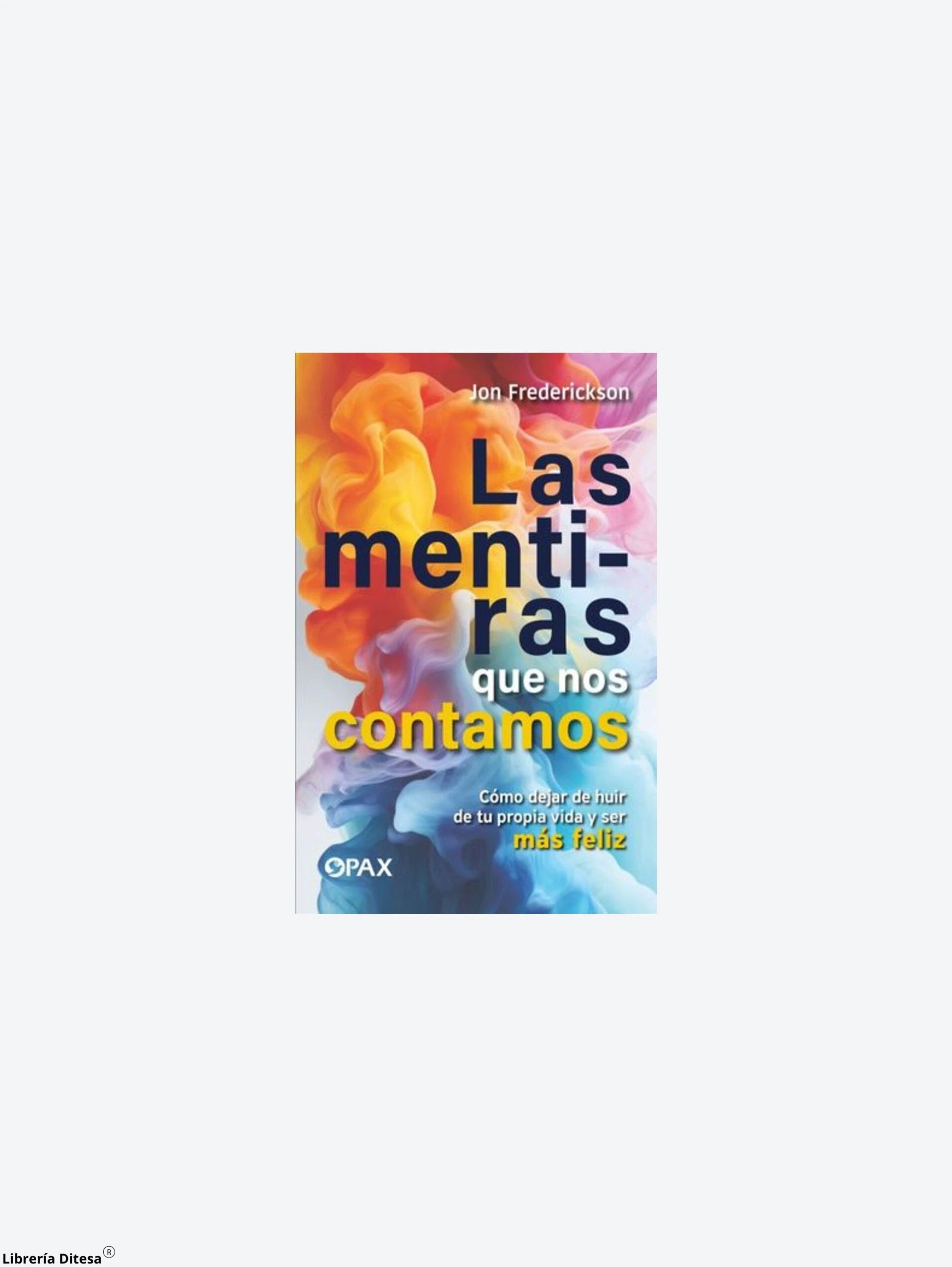 Las Mentiras Que Nos Contamos by Pax
