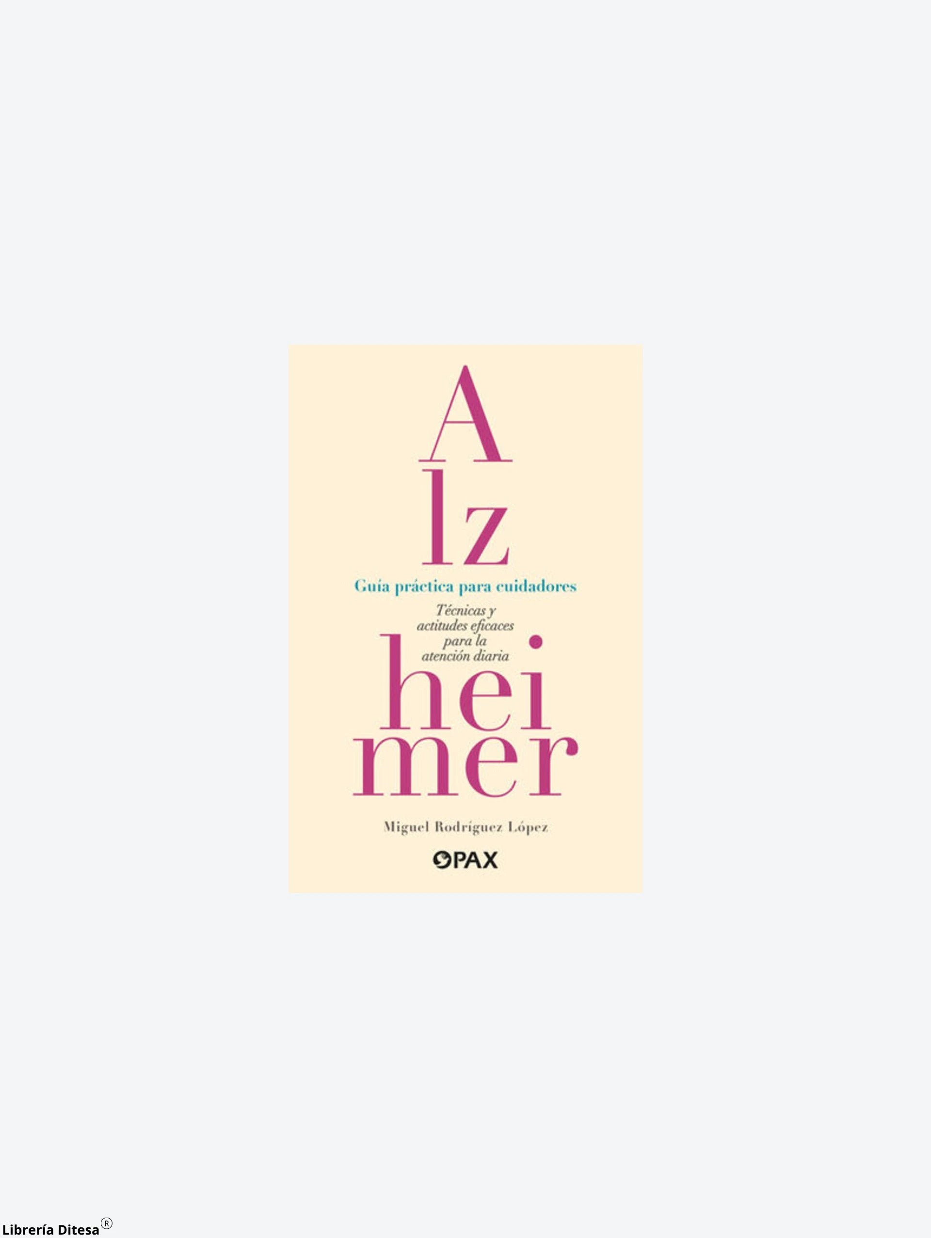 Alzheimer Guia Practica Para Cuidadores by Pax