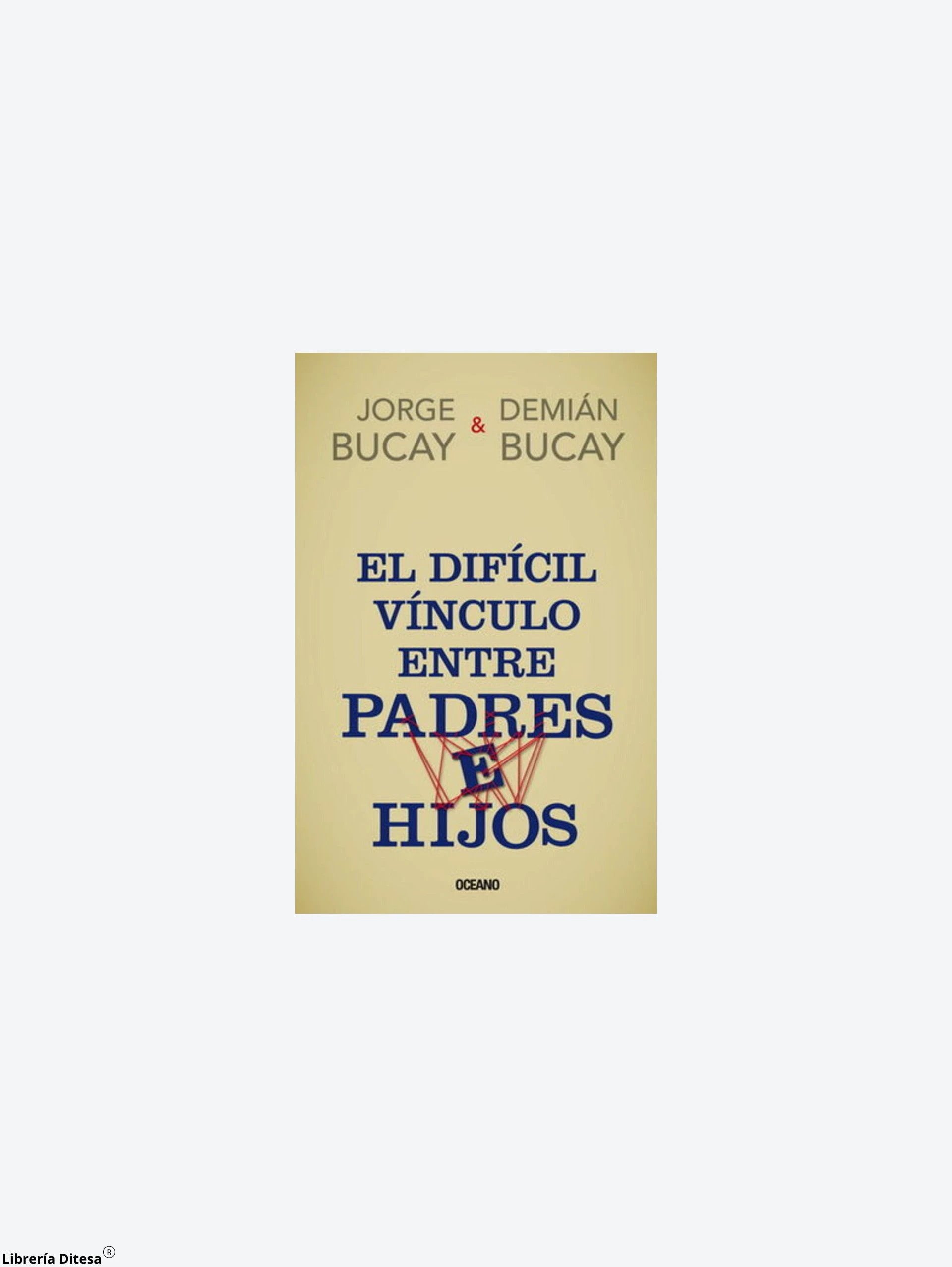 El Dificil Vinculo Entre Padres E Hijos by Oceano