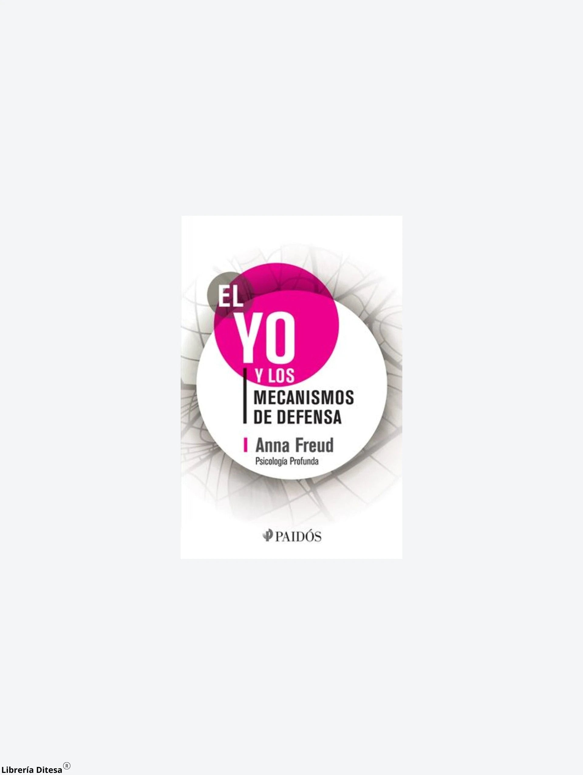 El Yo Y Los Mecanismos De Defensa by Planeta Mexicana