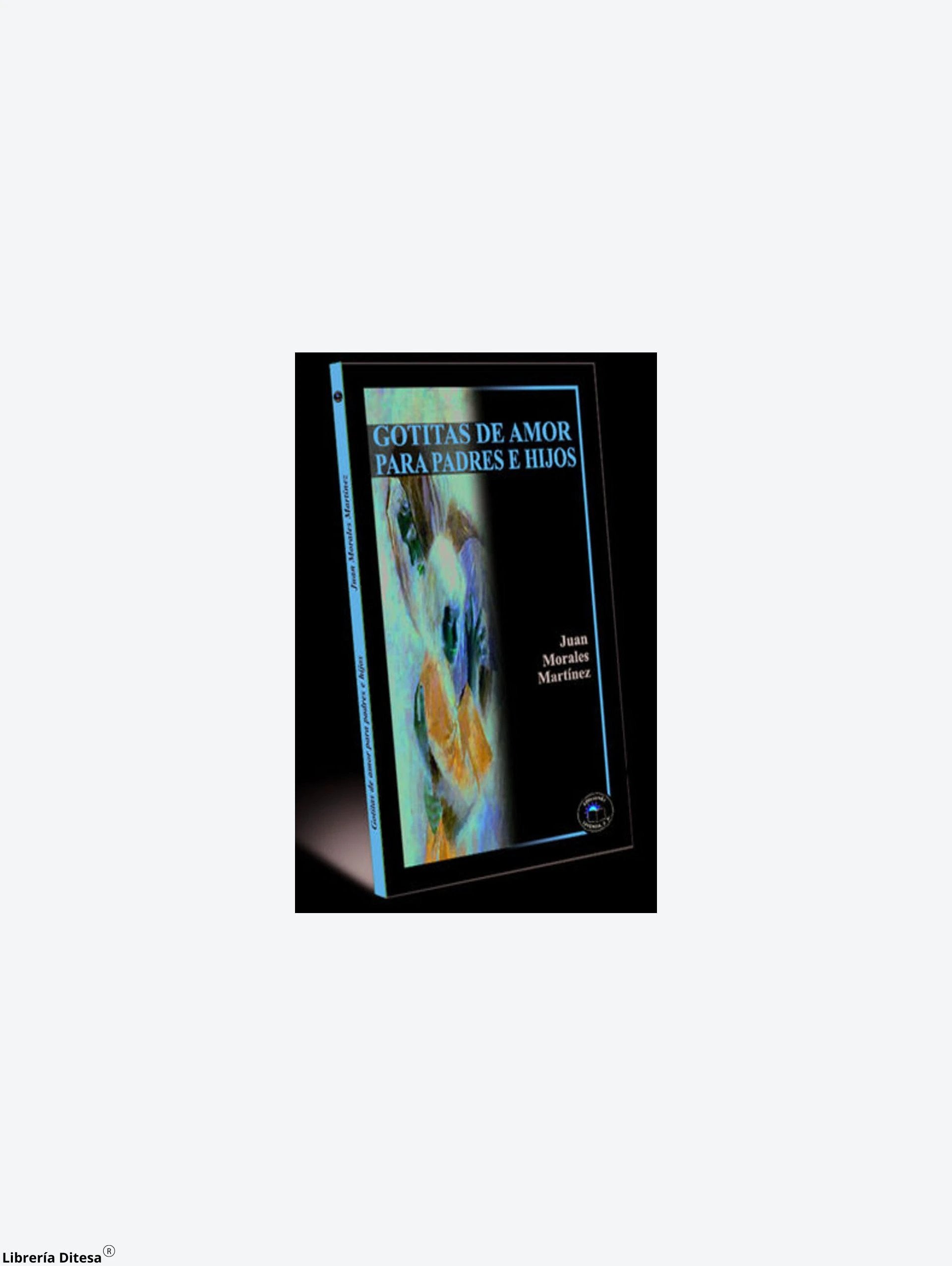 Gotitas De Amor Para Padres E Hijos by Leyenda