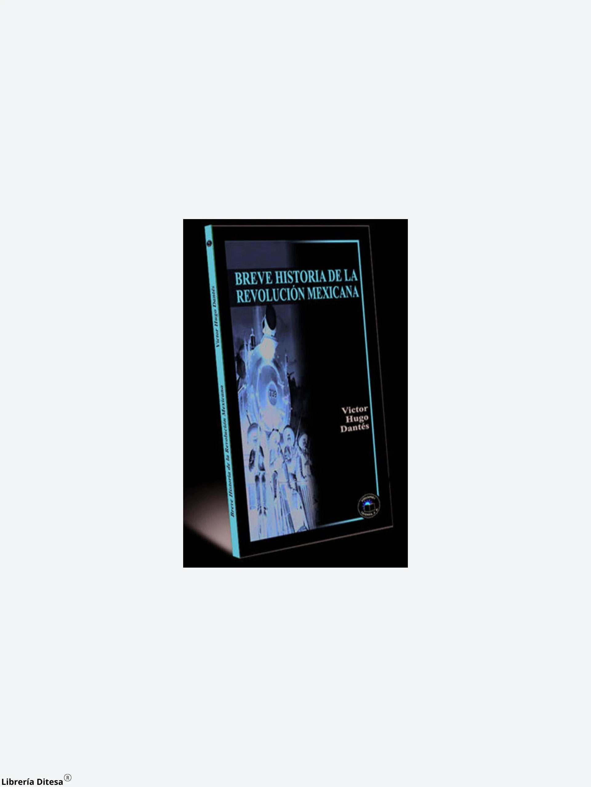 Breve Historia De La Revolucion Mexicana by Leyenda