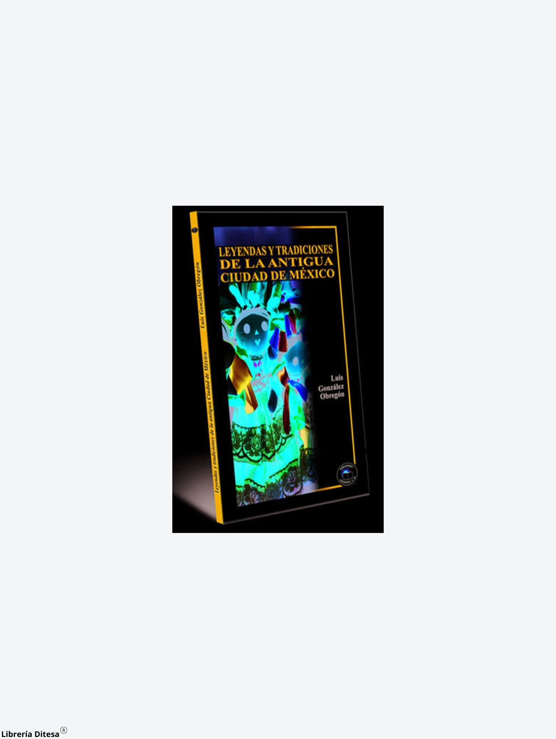 Leyendas Y Tradiciones De La Antigua Ciu by Leyenda