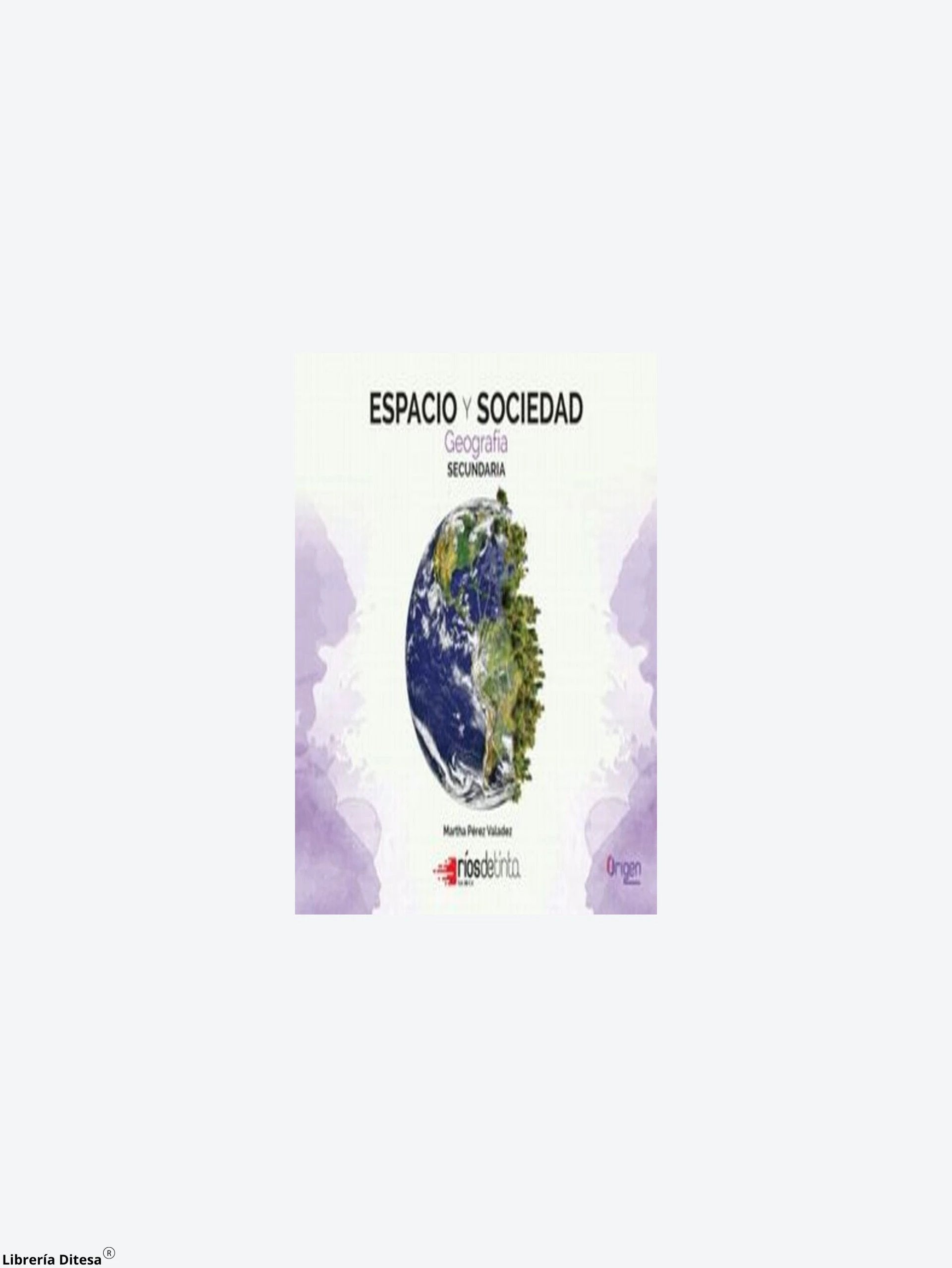 Espacio Y Sociedad 1 Geografia by Rios De Tinta