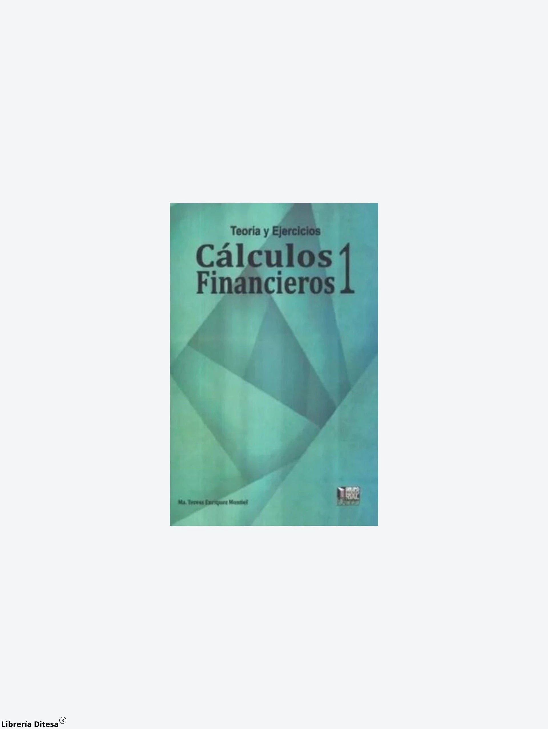 Calculos Financieros 1 Teoria Y Ejercicios by Exodo