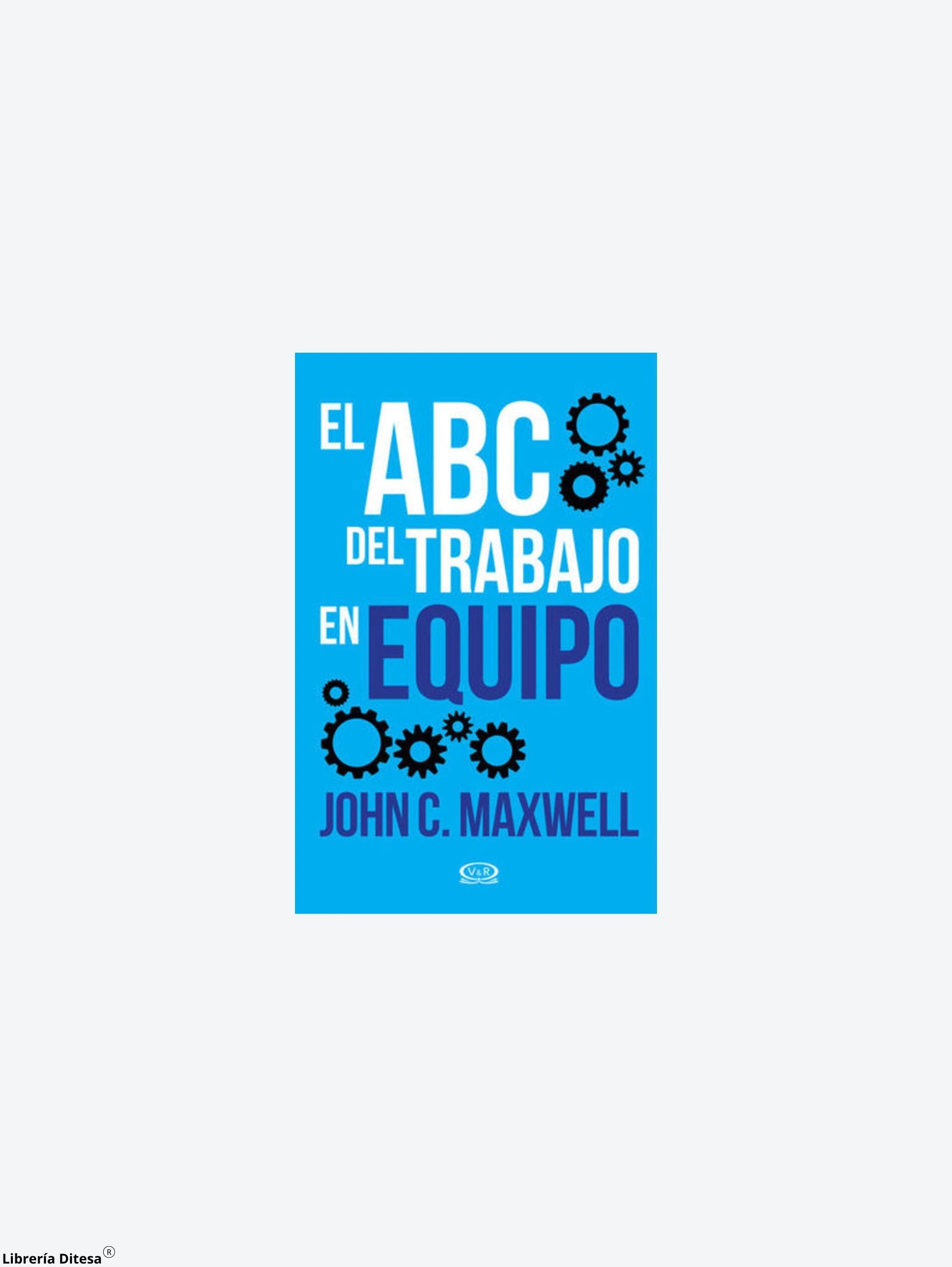 El Abc Del Trabajo En Equipo by Vergara Y Riba