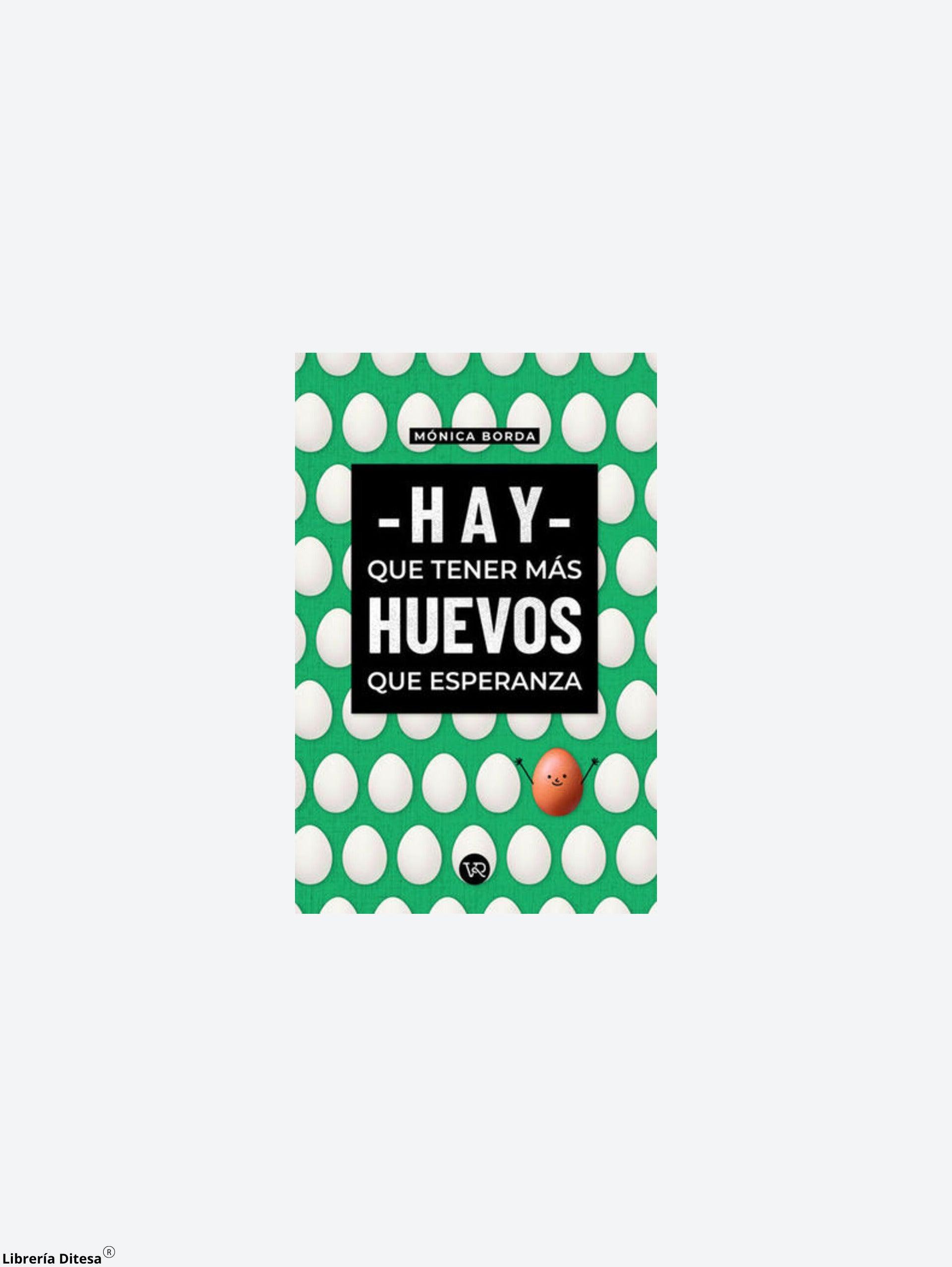 Hay Que Tener Mas Huevos Que Esperanza - Librería Ditesa