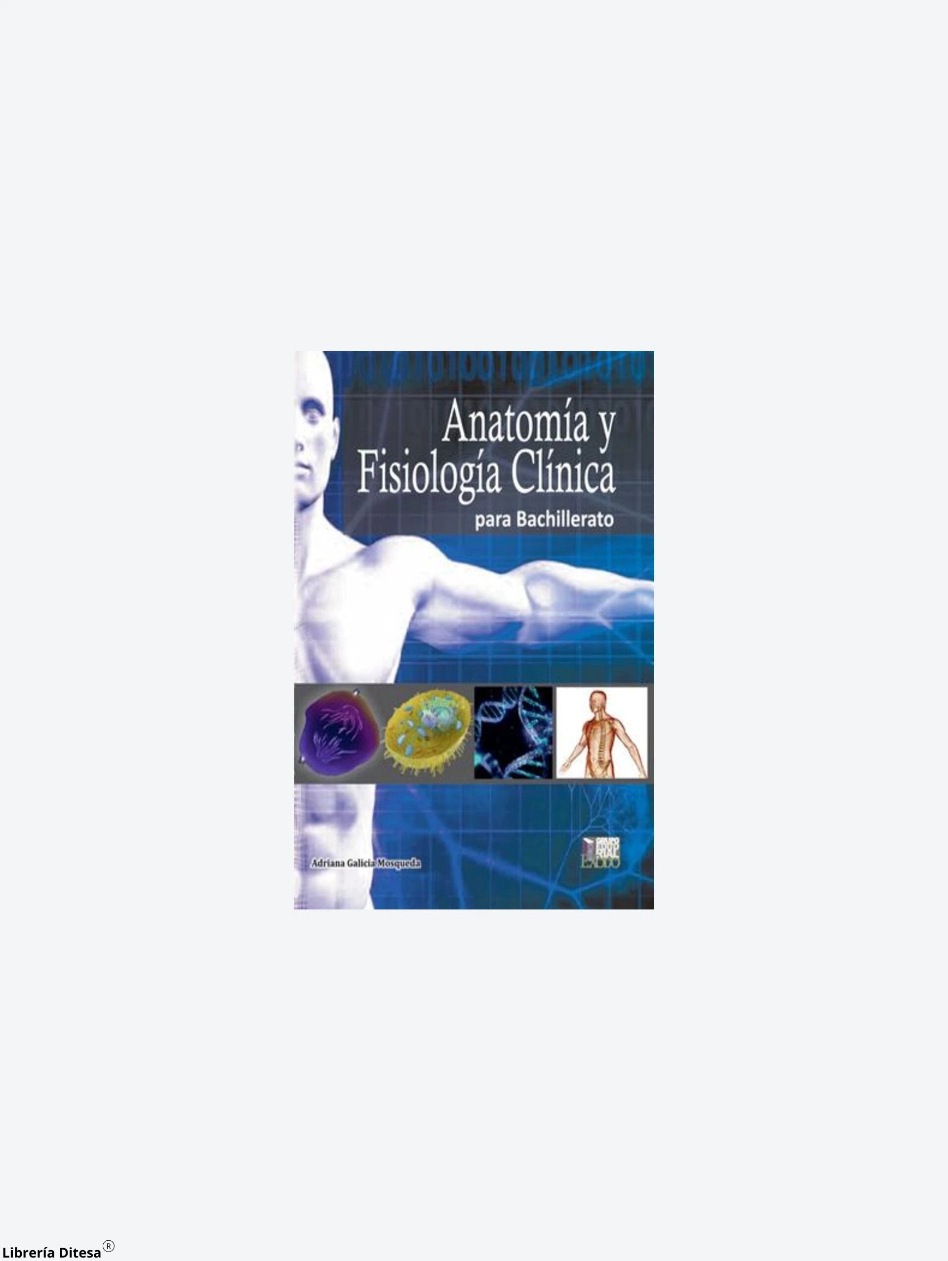 Anatomia Y Fisiologia Clinica Para Bachillerato by Exodo