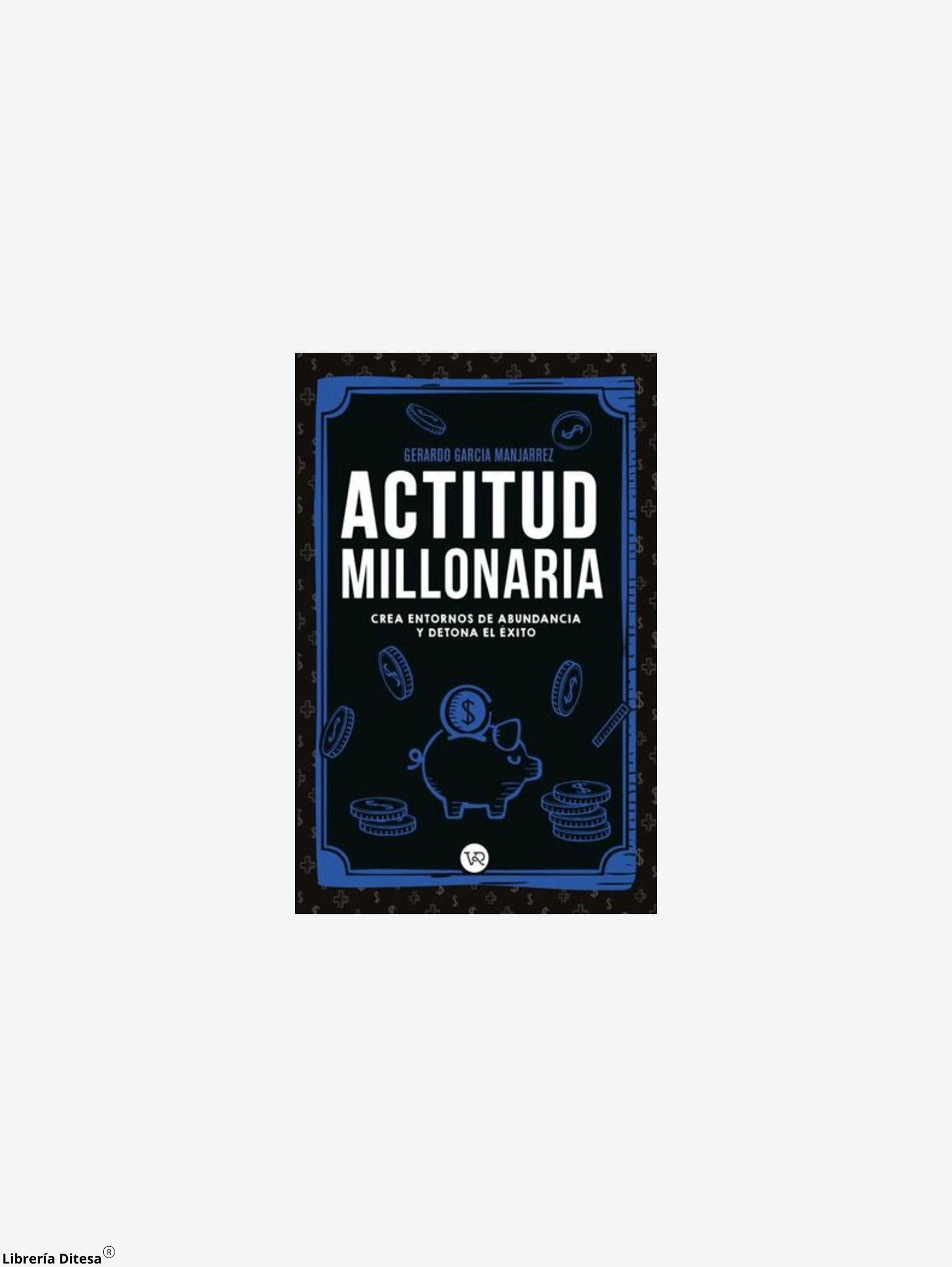 Actitud Millonaria by Vergara Y Riba