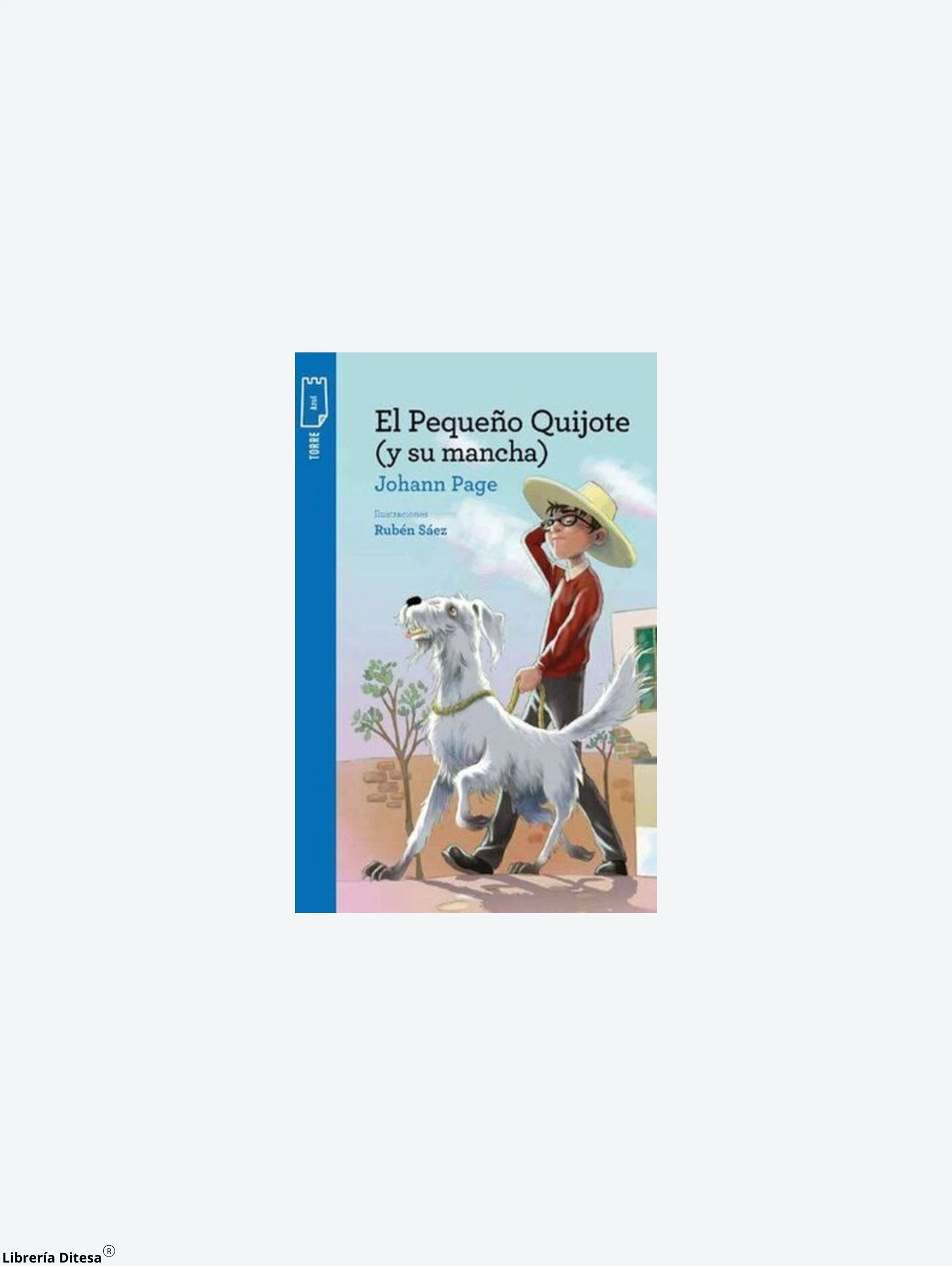 El Pequeño Quijote Y Su Mancha by Santillana