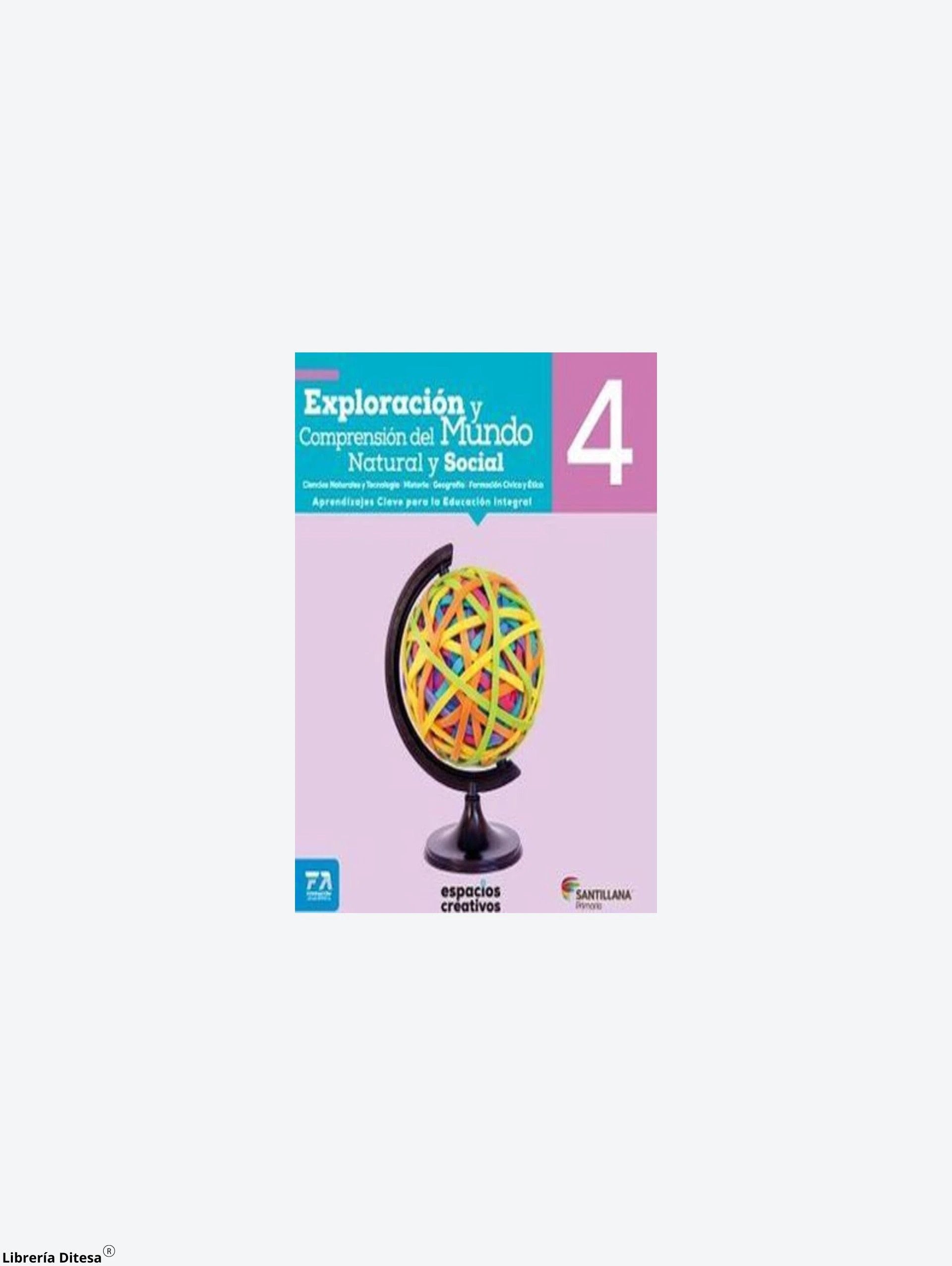 Exploracion Y Comprension Del Mundo 4 by Santillana