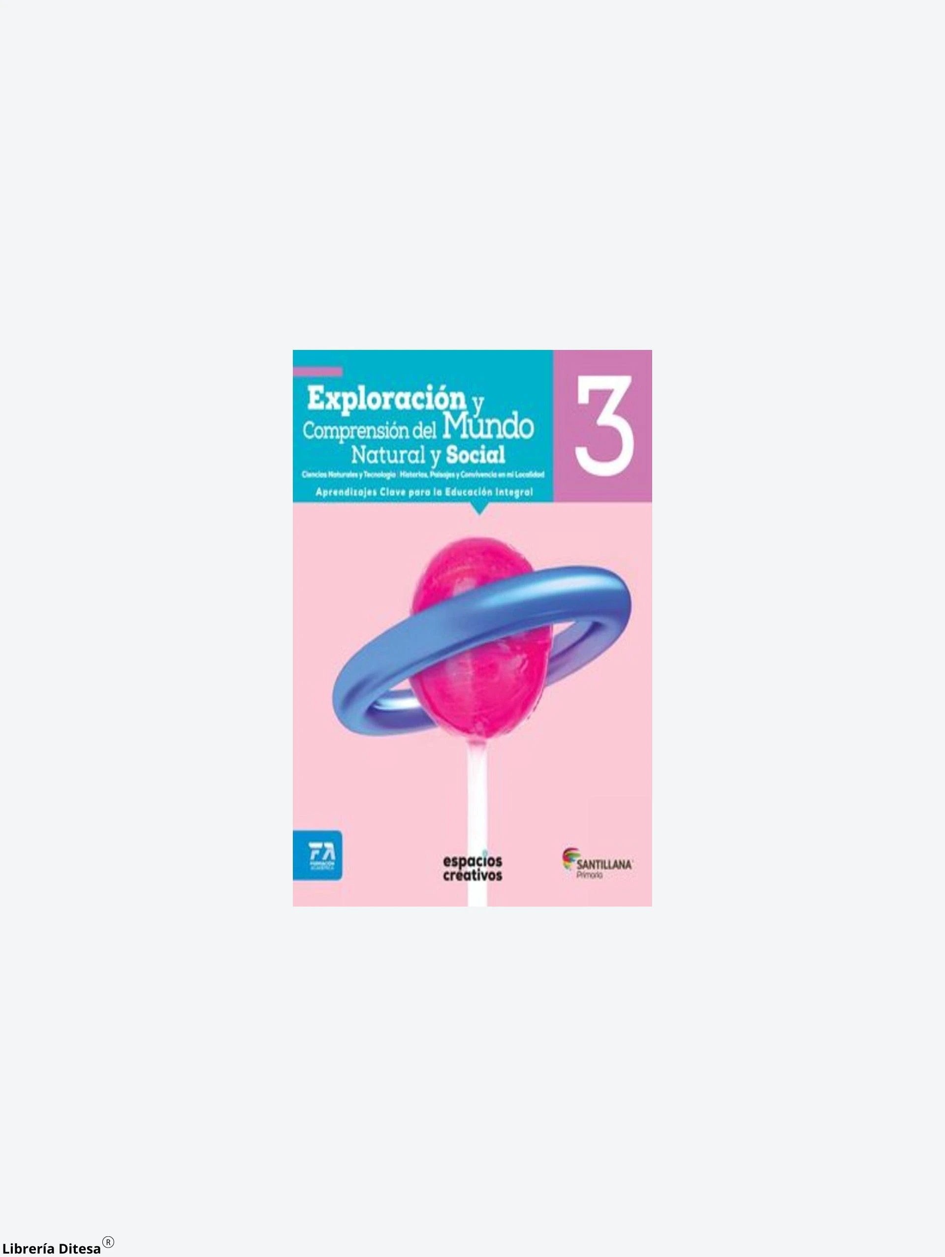 Exploracion Y Comprension Del Mundo 3 Pr by Santillana