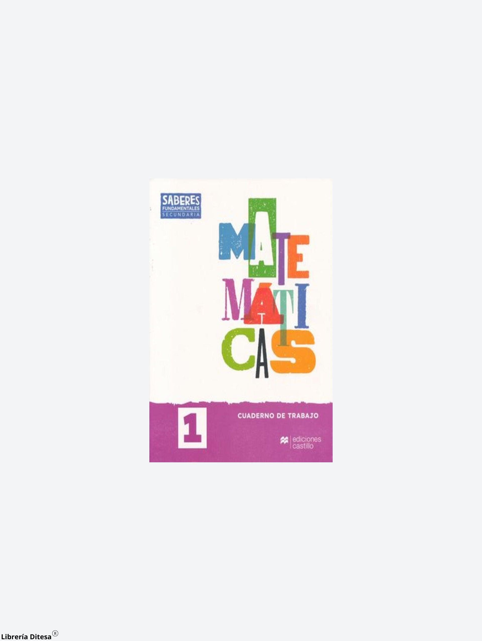 Saberes Fundamentales Matemáticas 1. Cuaderno De Trabajo. Secundaria - Librería Ditesa