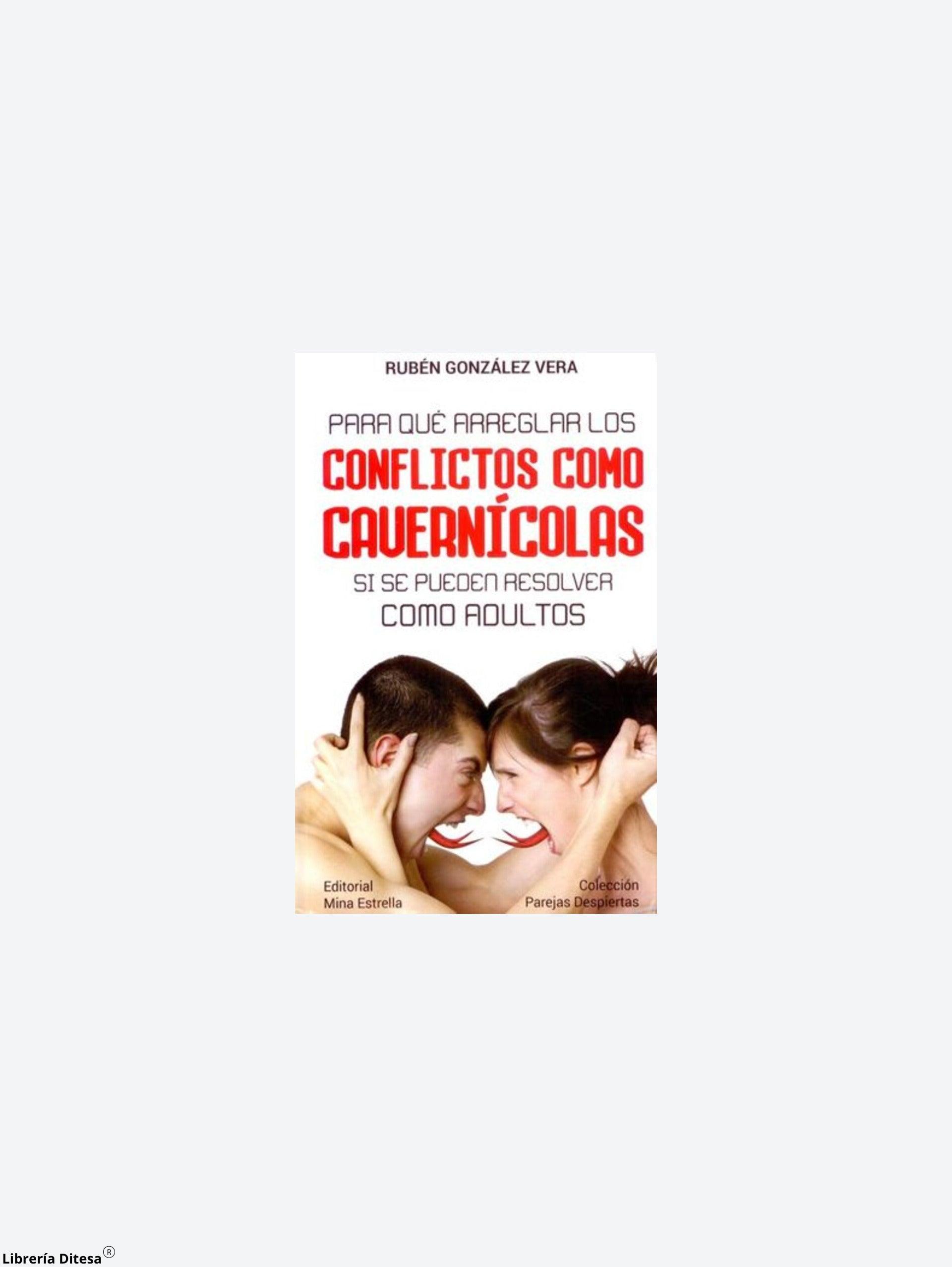 Para Que Arreglar Los Conflictos Como Cavernicolas - Librería Ditesa