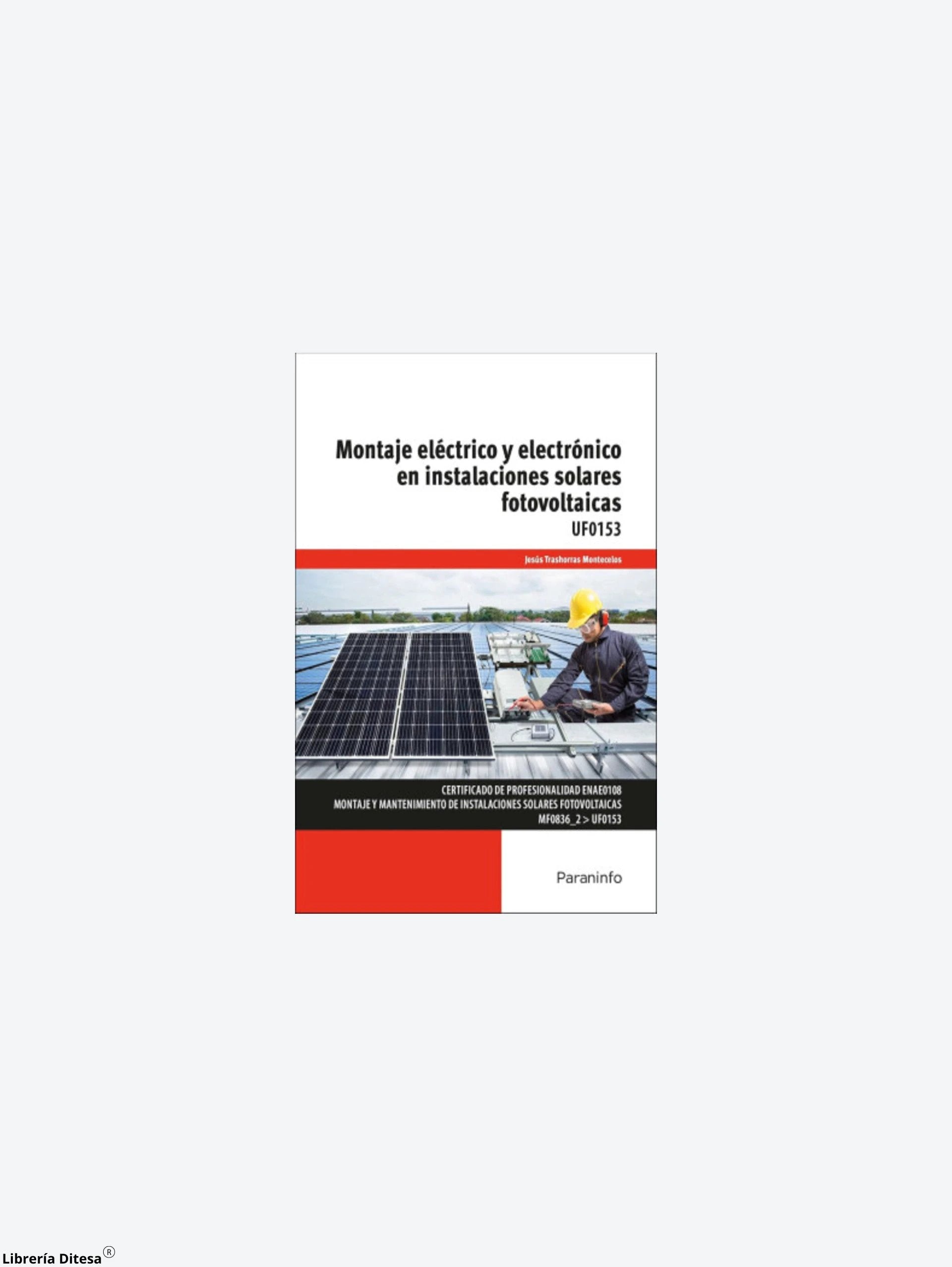 Montaje Electrico Y Electronico En Instalaciones Solares Fotovoltaicas by Mundi Prensa