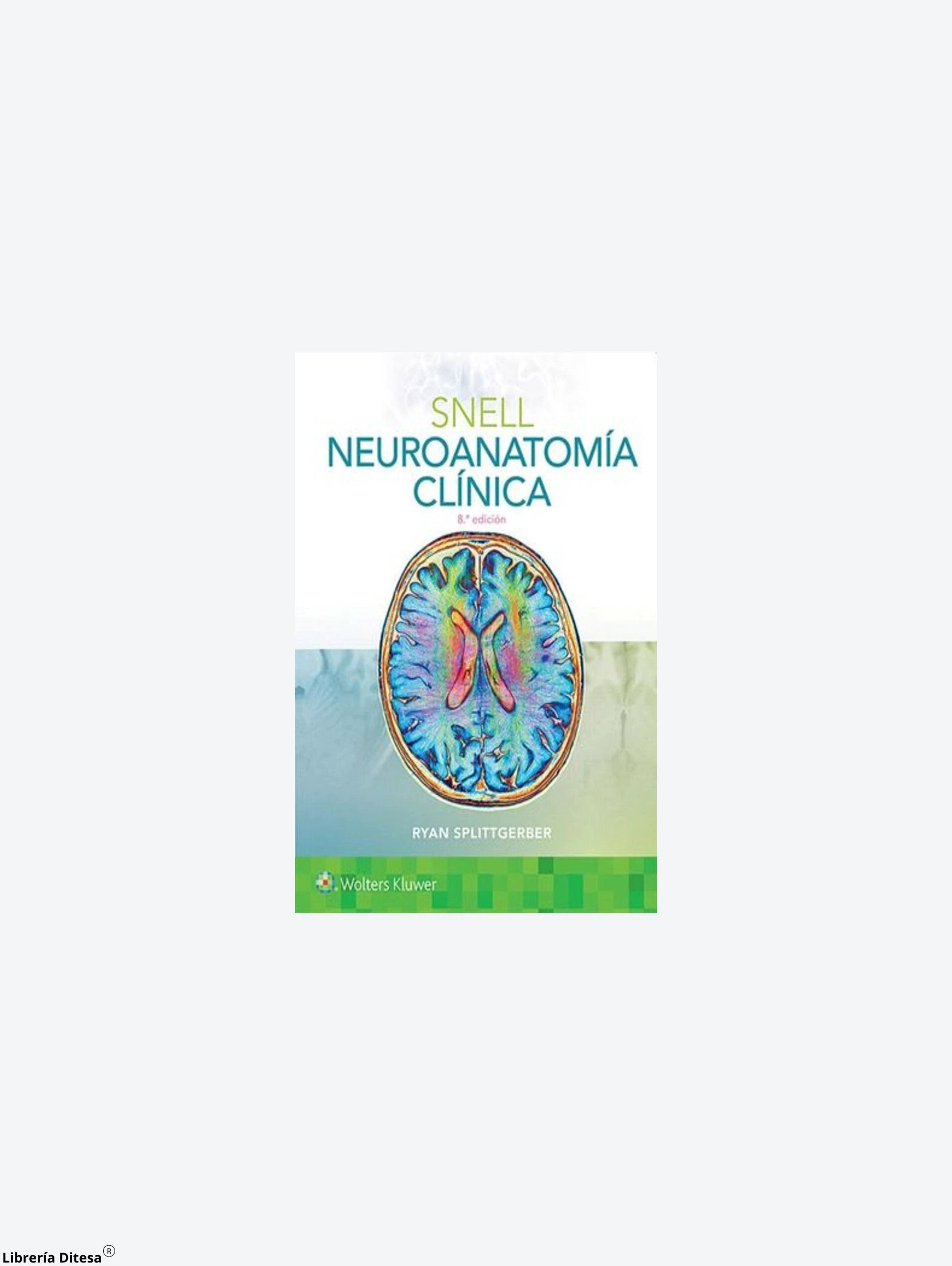 Neuroanatomia Clinica 8Ed by Wolters
