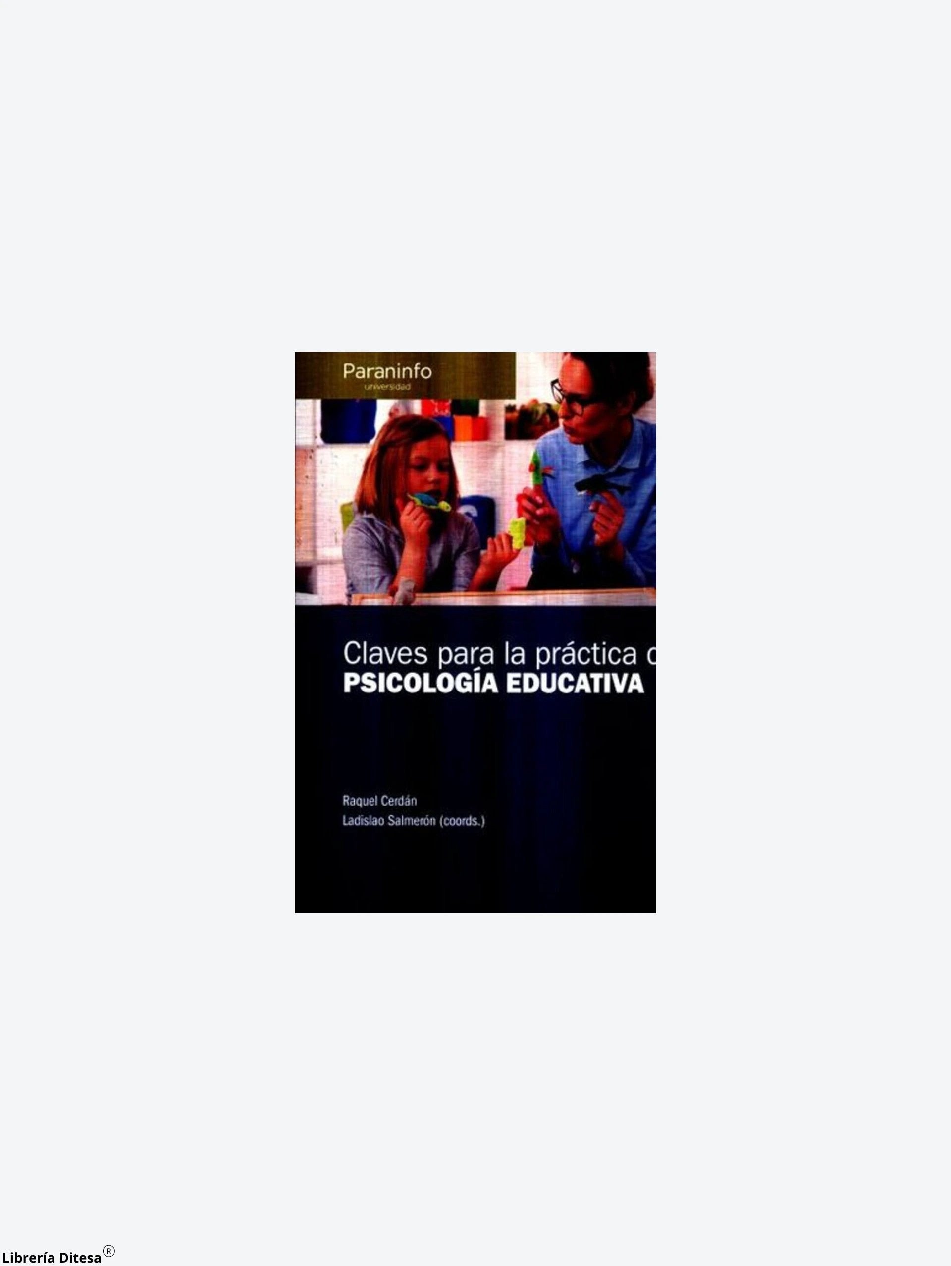 Claves Para La Practica De La Psicologia Educativa by Mundi Prensa