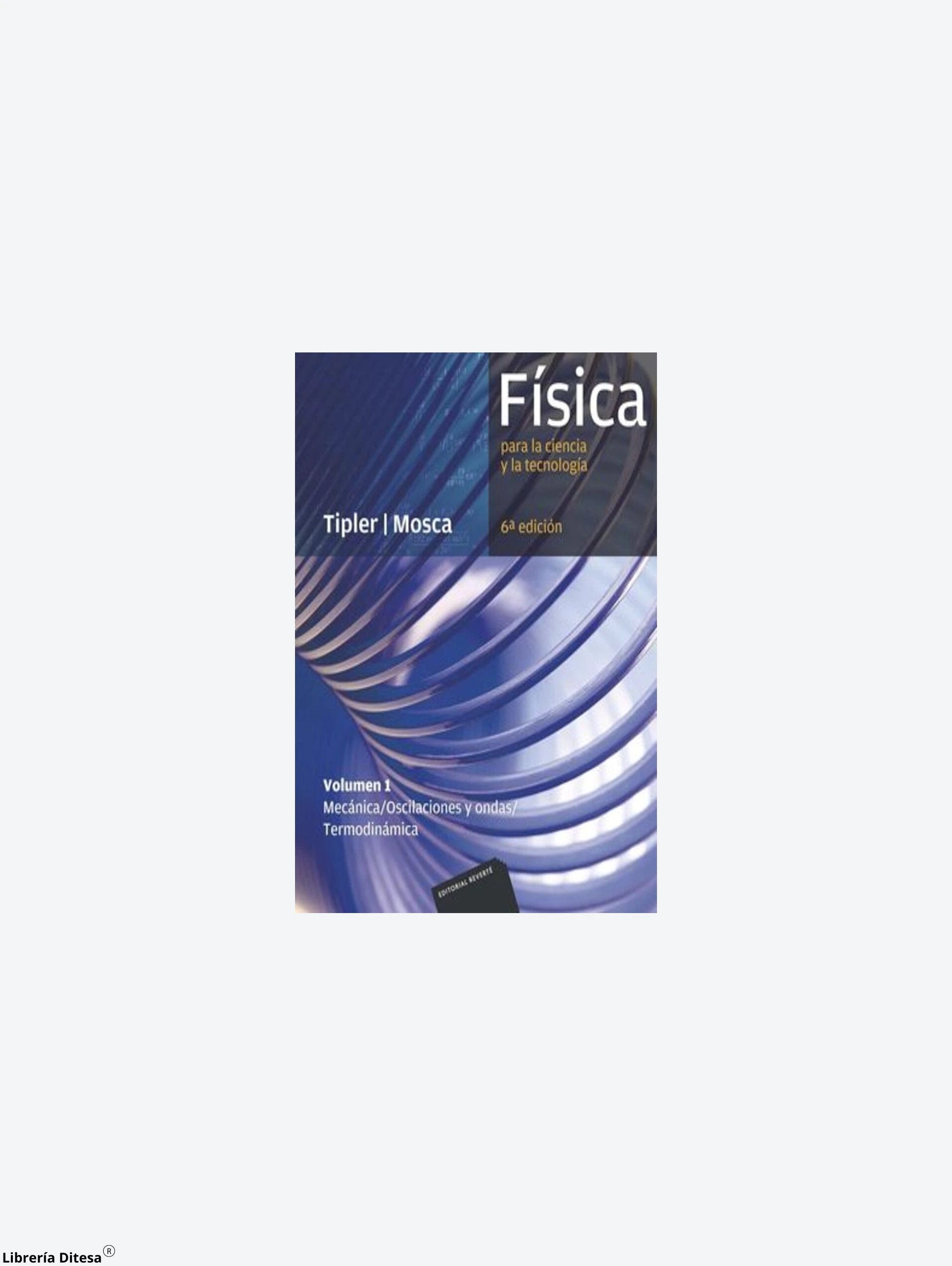 Fisica Para La Ciencia Y La Tecnol Vol I by Reverte