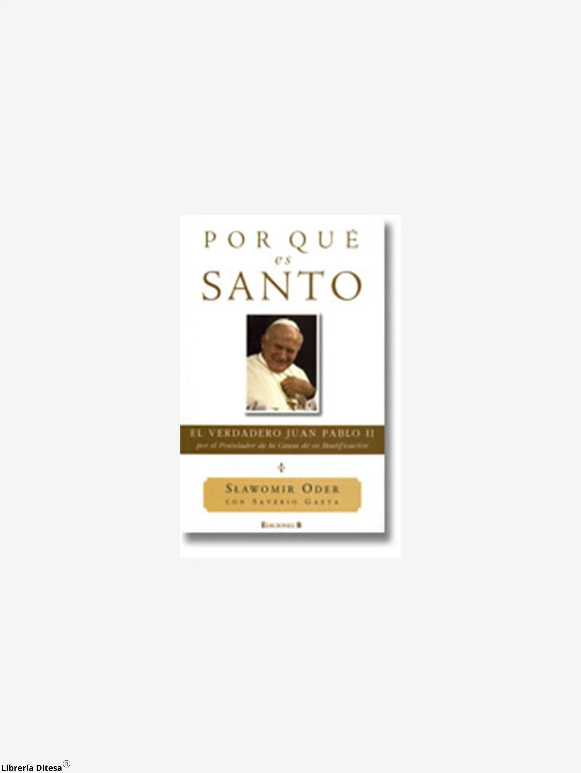 Por Que Es Santo by Ediciones B