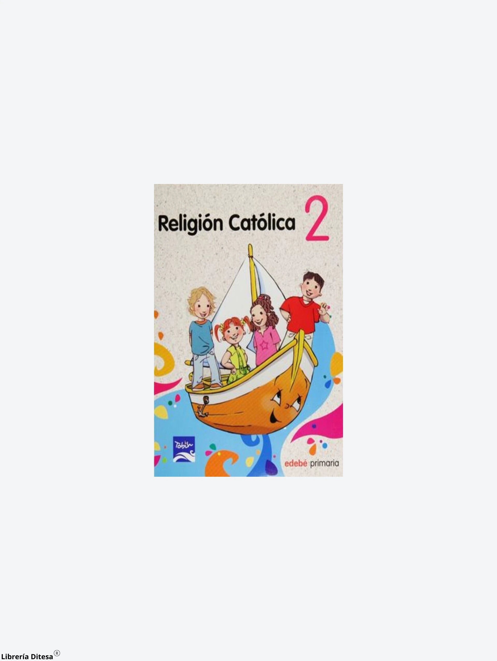 Religion Catolica 2 Tobih + Cuadernillo by Edebe