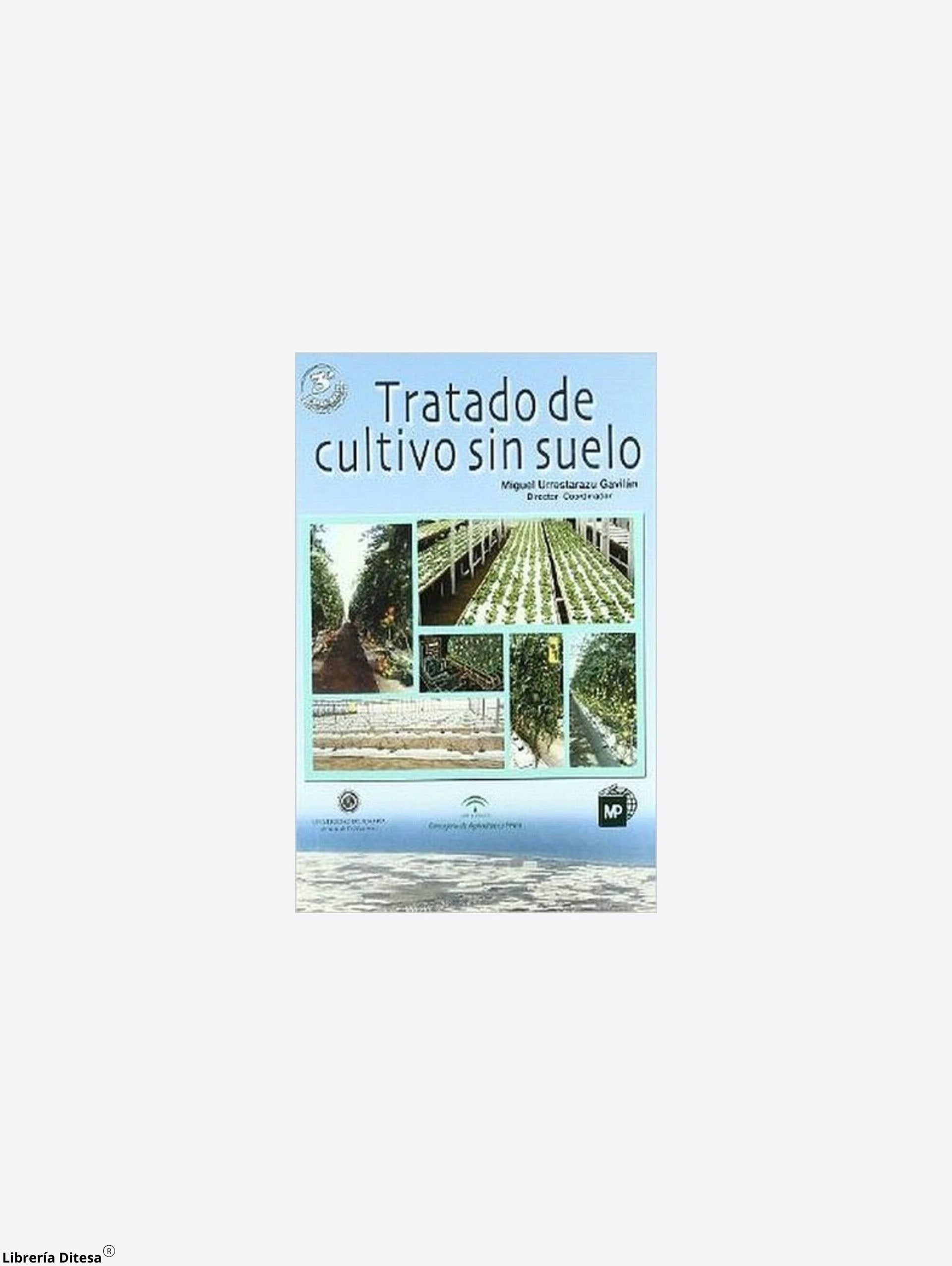 Tratado De Cultivo Sin Suelo by Mundi Prensa