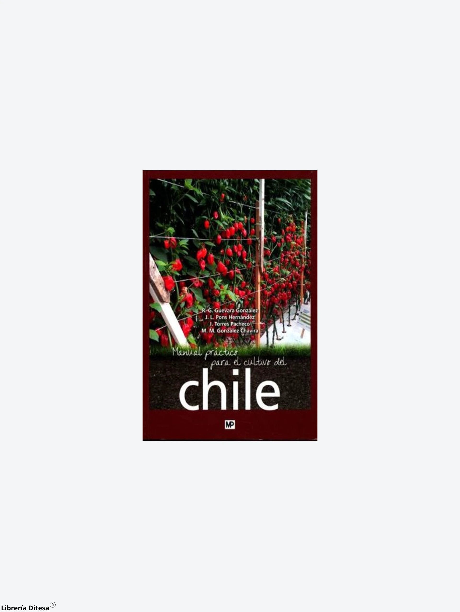 Manual Practico Para El Cultivo Del Chile by Mundi Prensa