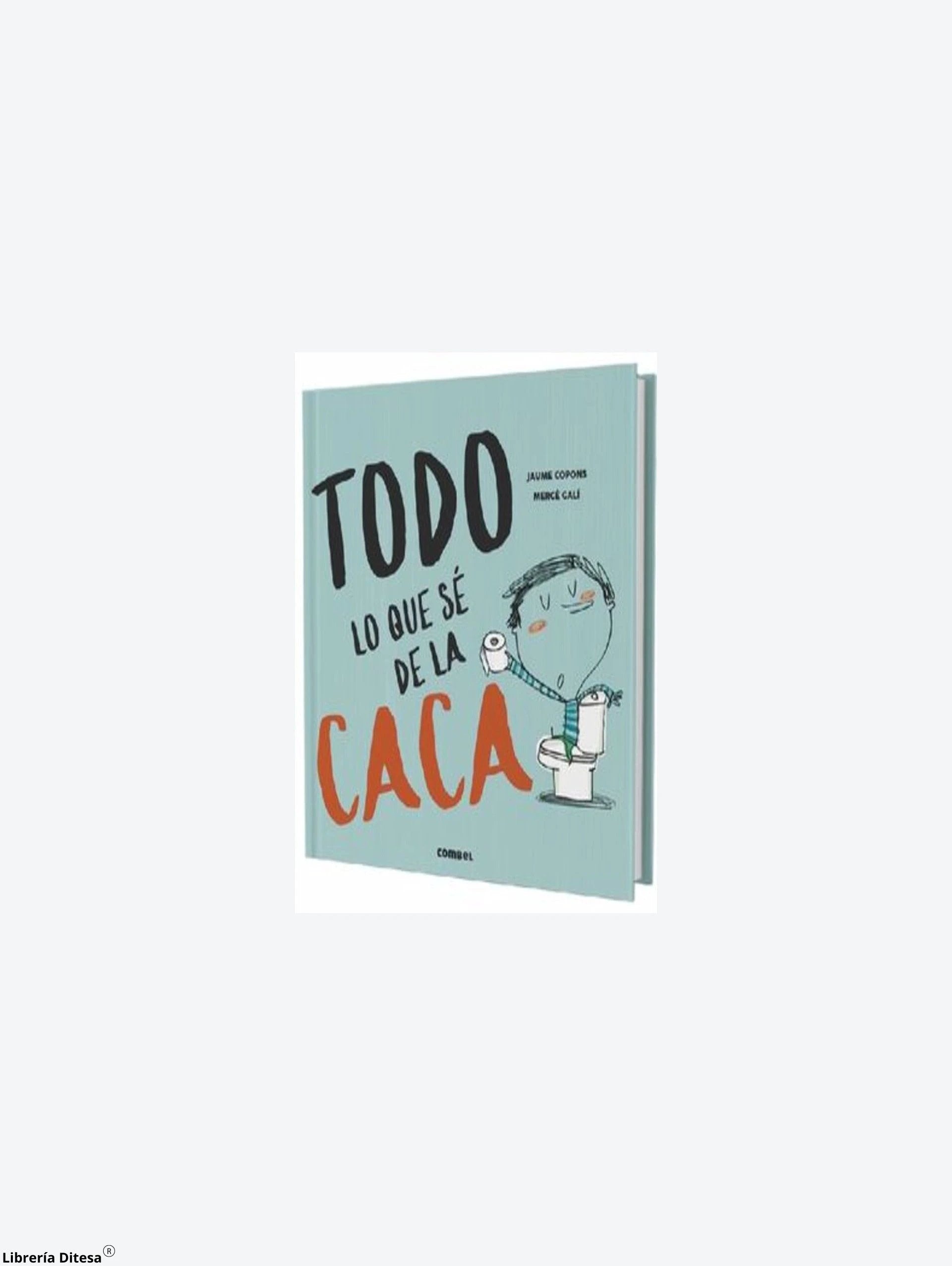Todo Lo Que Se De La Caca by Combel